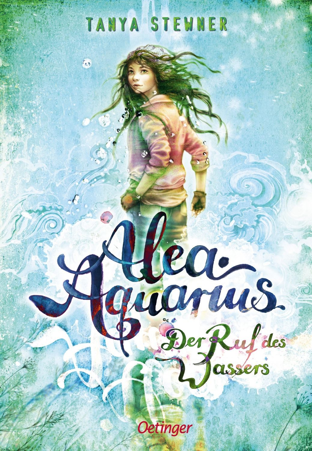 Alea Aquarius 1. Der Ruf des Wassers / Tanya Stewner