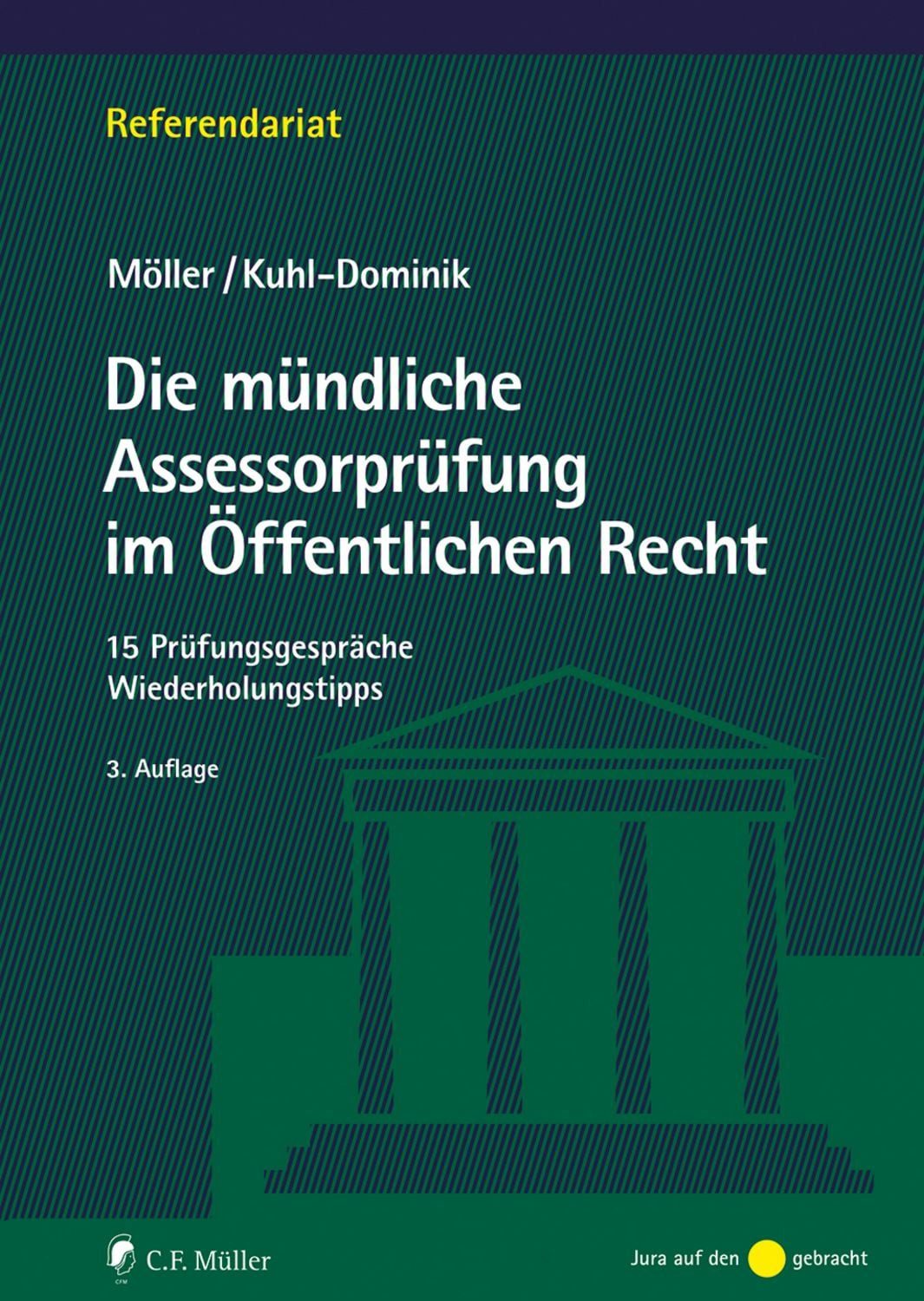 Die mündliche Assessorprüfung im Öffentlichen Recht / Jonathan Möller, Thomas Kuhl-Dominik