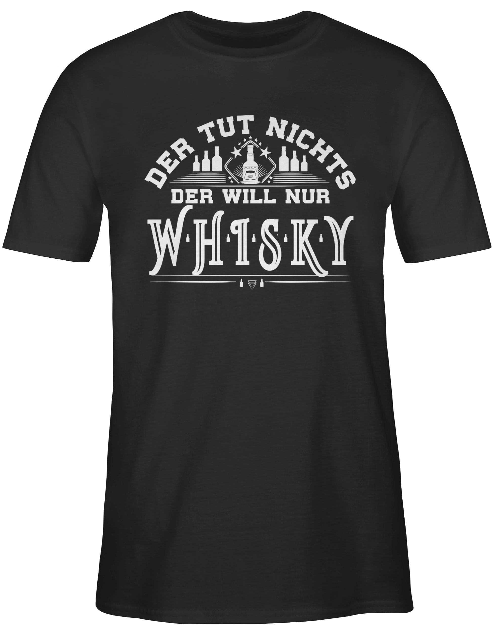 Shirtracer T-Shirt nur will Statement Der Whiskyliebhaber Whisky Spruch Sprüche Geschenk Schwarz mit 01