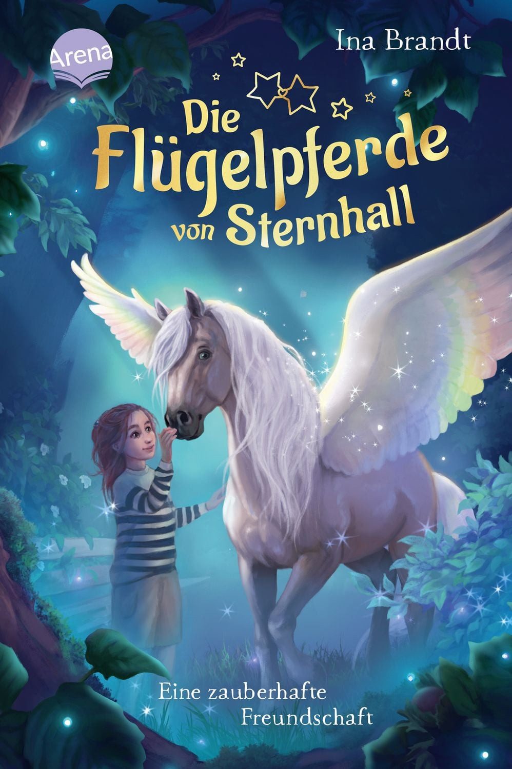 Die Flügelpferde von Sternhall (1). Eine zauberhafte Freundschaft / Ina Brandt, Magische Pferdegeschichte ab 8 Jahren von Bestseller-Autorin Ina Brandt