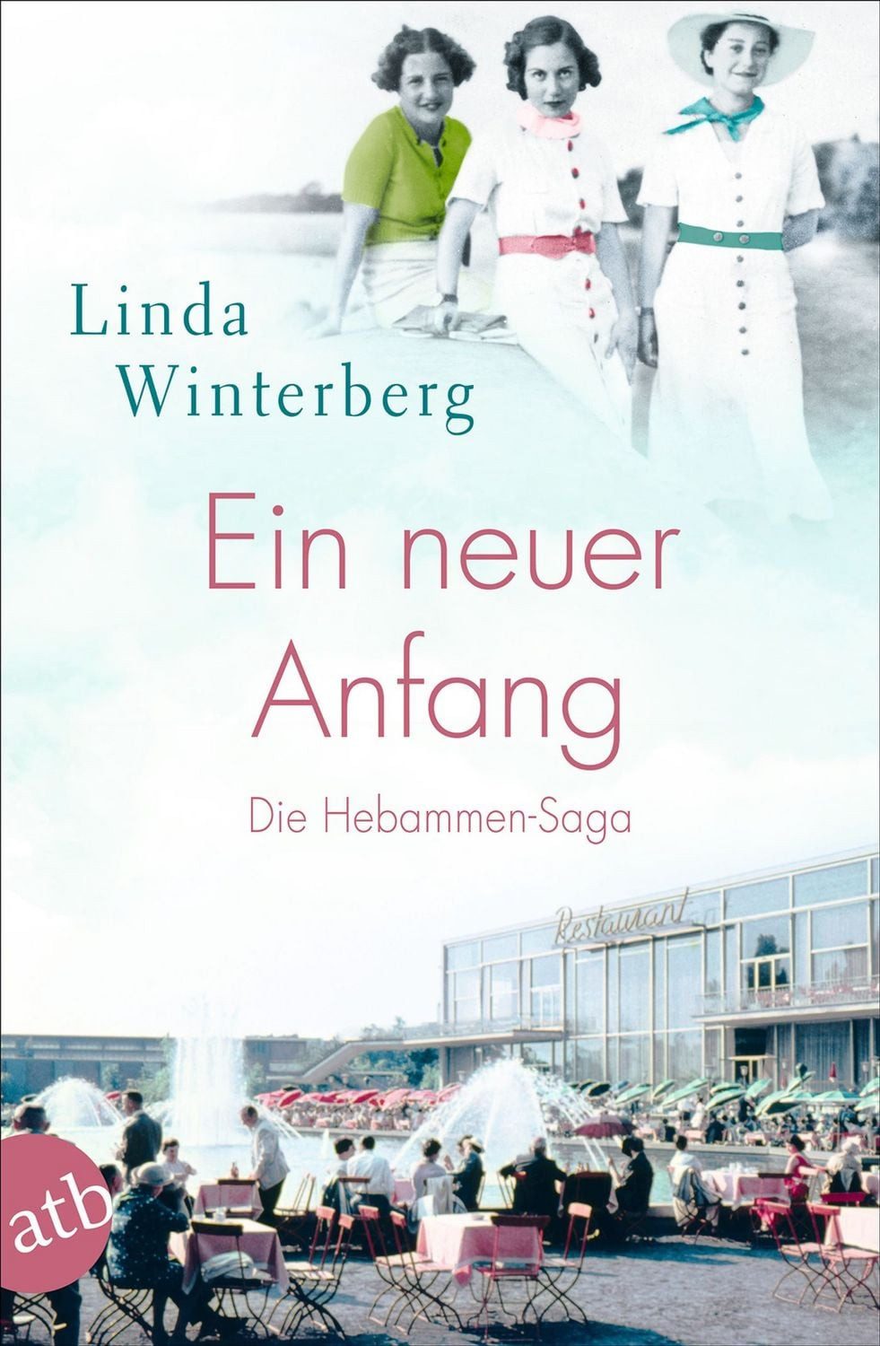 Ein neuer Anfang / Linda Winterberg, Die Hebammen-Saga