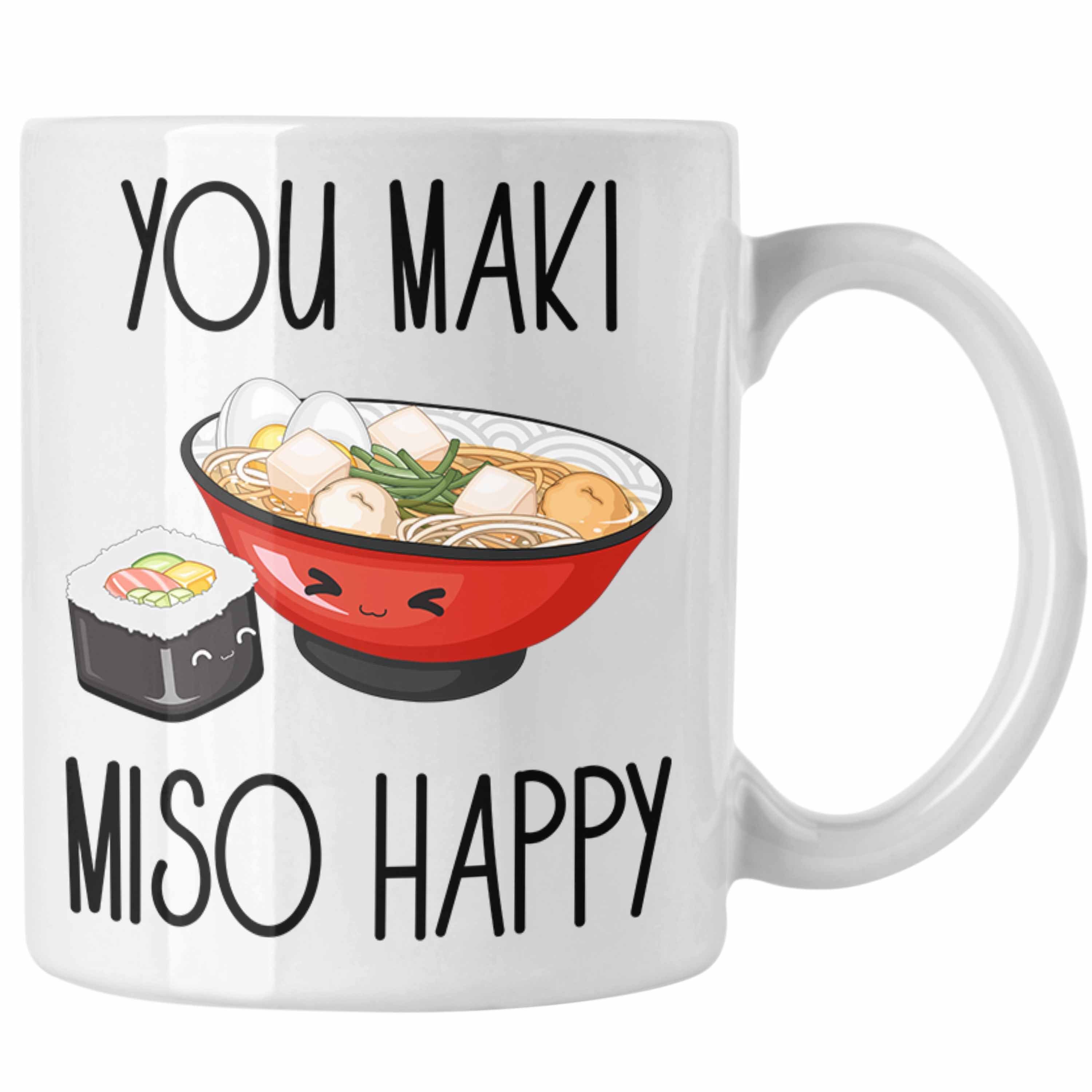 Trendation Tasse Sushi Liebhaber Tasse Geschenk You Maki Miso Happy Japan Sushiliebhab Weiss