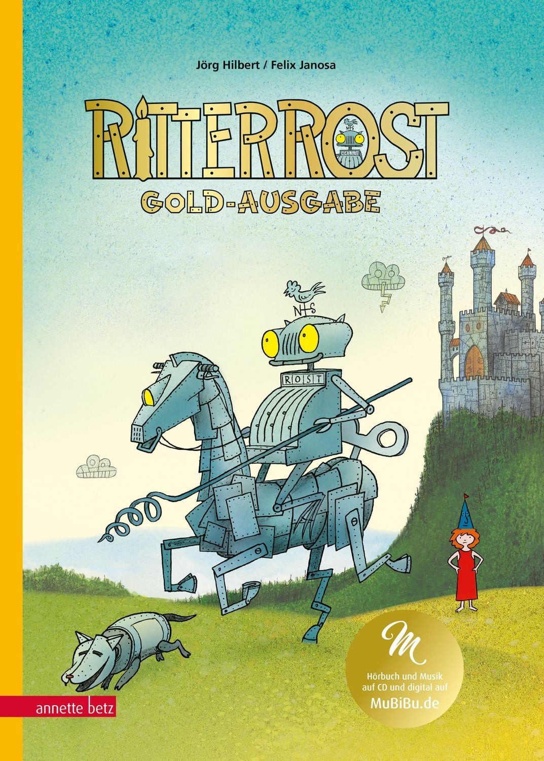 Ritter Rost 1: Goldausgabe (Ritter Rost mit CD und zum Streamen, Bd. 1 / Jörg Hilbert, Felix Janosa