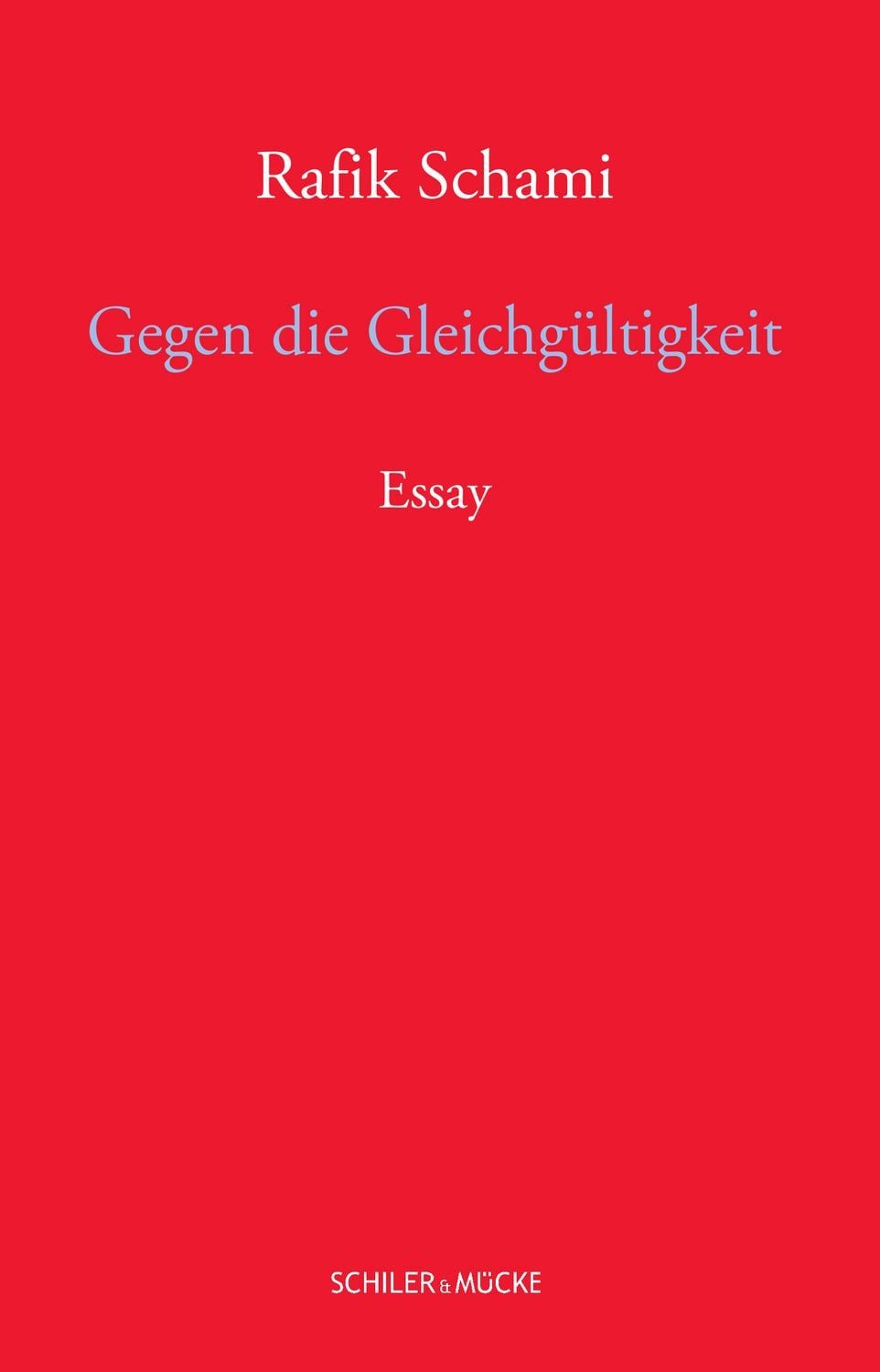 Belletristik Gegen die Gleichgültigkeit Essay Rafik Schami