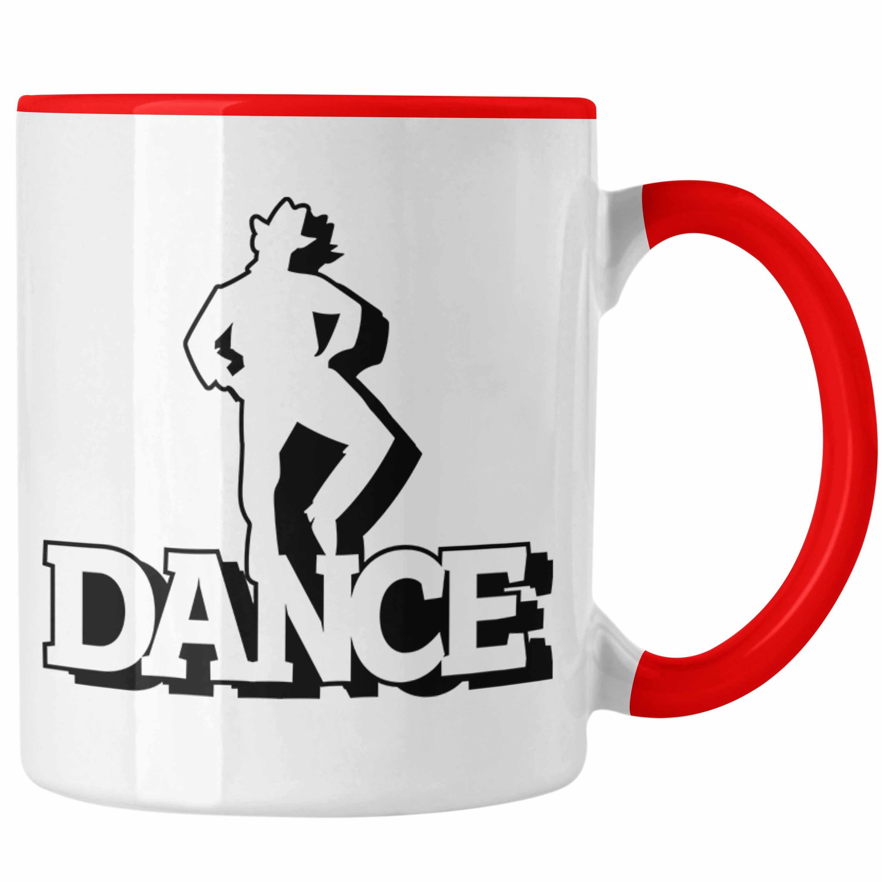 Trendation Tasse Lustige Tänzer Tänzer für "Dance" Geschenk und Tänzerinnen Tasse Rot