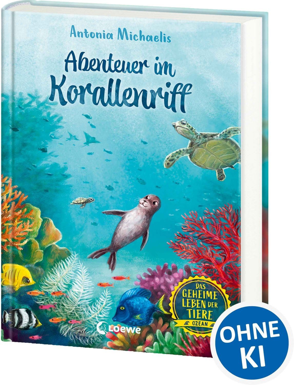 Das geheime Leben der Tiere (Ozean, Band 3) - Abenteuer im Korallenrif / Antonia Michaelis