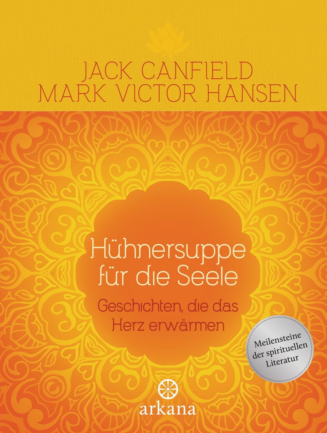 Hühnersuppe für die Seele / Jack Canfield, Mark Victor Hansen