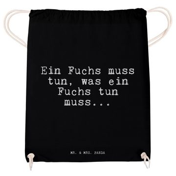 Mr. & Mrs. Panda Sporttasche Ein Fuchs muss tun,... - Schwarz - Geschenk, Besserwisser, Sprüche, S (1-tlg)