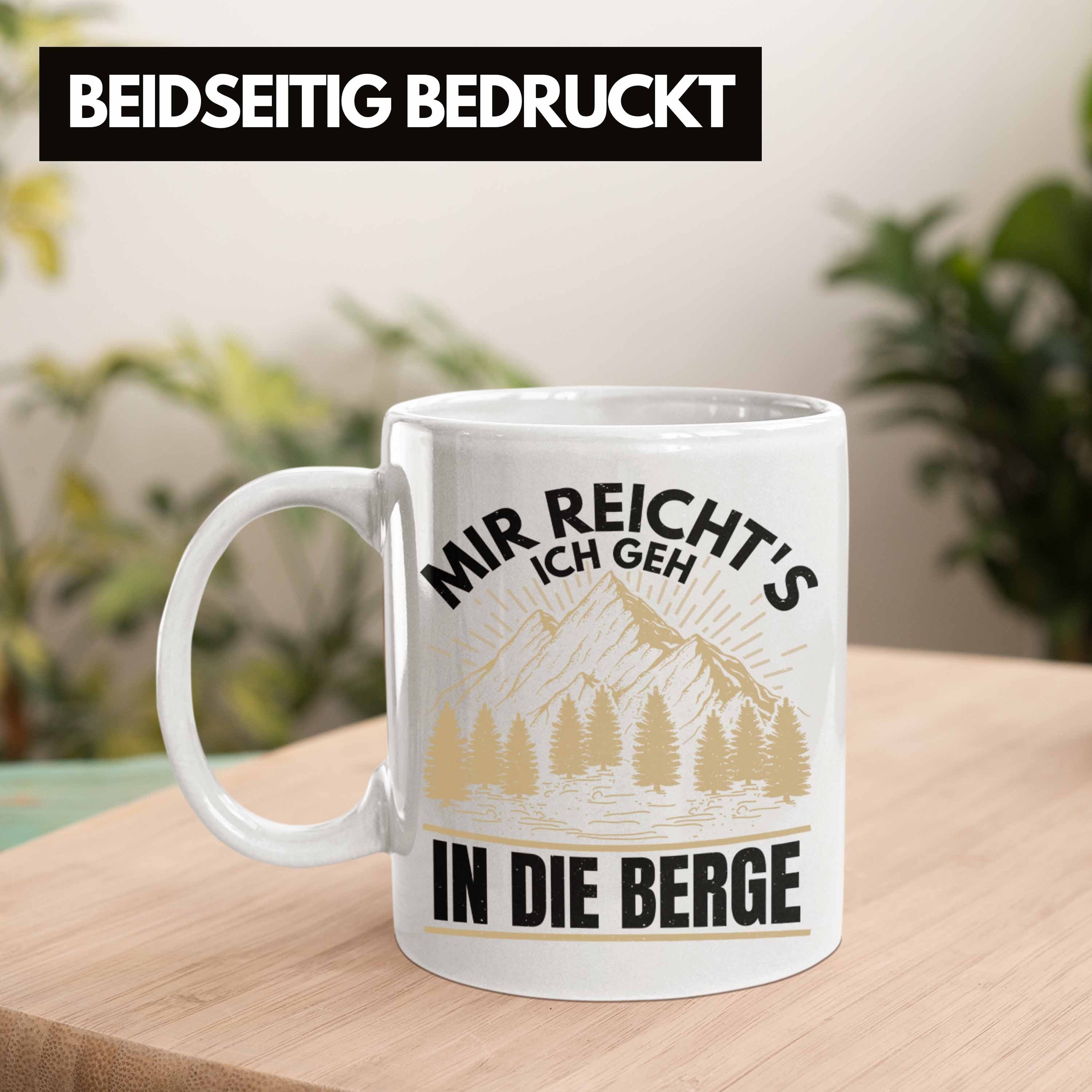 Tasse Geschenk Geschenkidee Tasse Berge Trendation - Reichts Wanderer Geh Ich Weiss In Die Wandern Geschenk Mir Trendation
