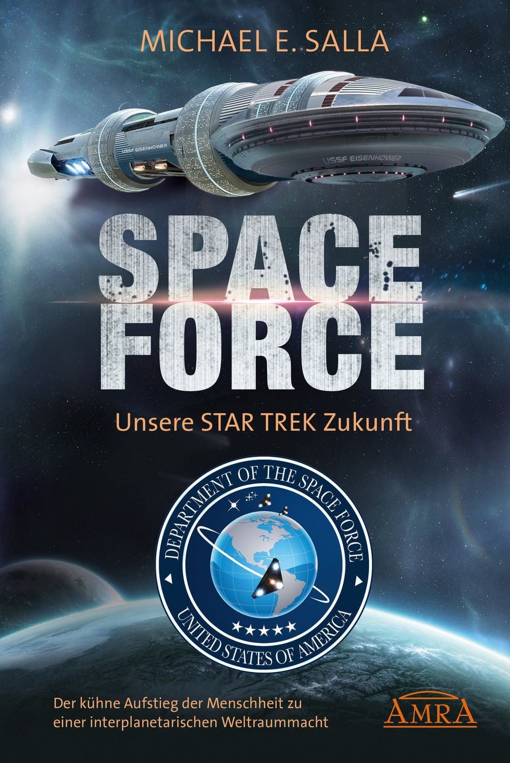 SPACE FORCE: ALLES ÜBER DIE NEU GEGRÜNDETE AMERIKANISCHE WELTRAUMFLOTT / Michael E. Salla