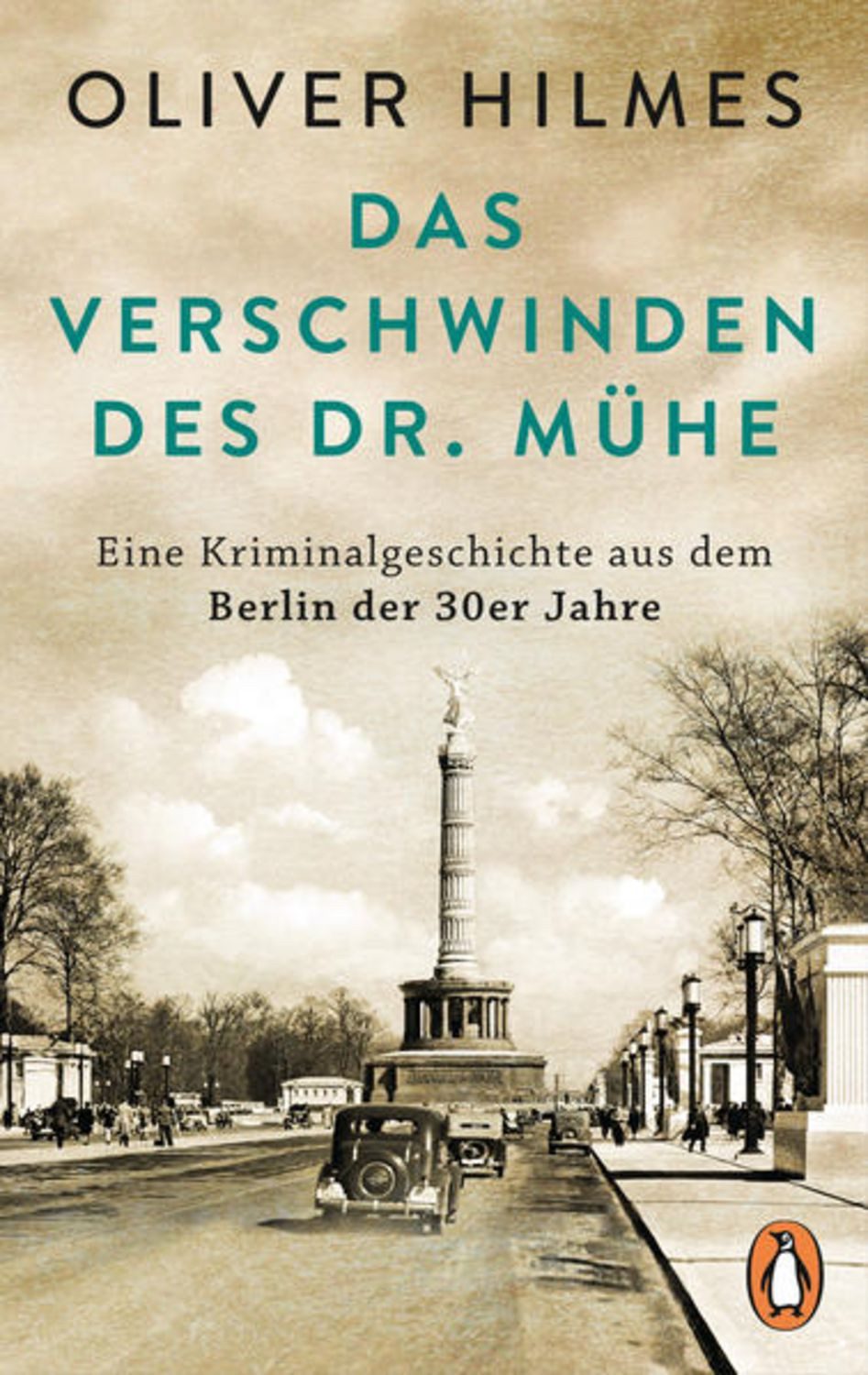 Das Verschwinden des Dr. Mühe / Oliver Hilmes