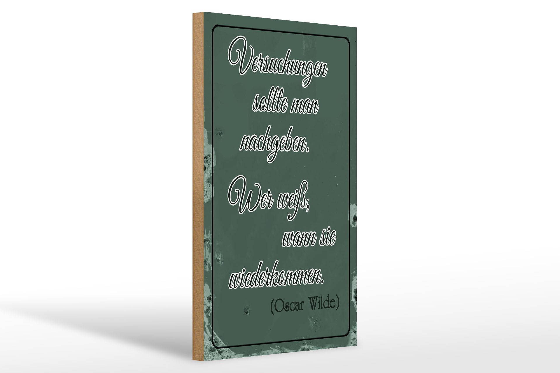 Holzbild Spruch 20x30cm Versuchungen soll man nachgeben