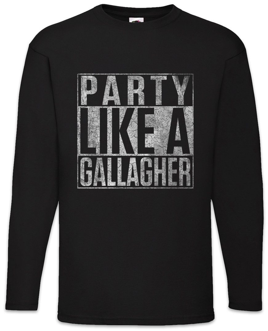 Langarmshirt Party Like A Gallagher Langarm T-Shirt Shameless Fun TV Alibi Room