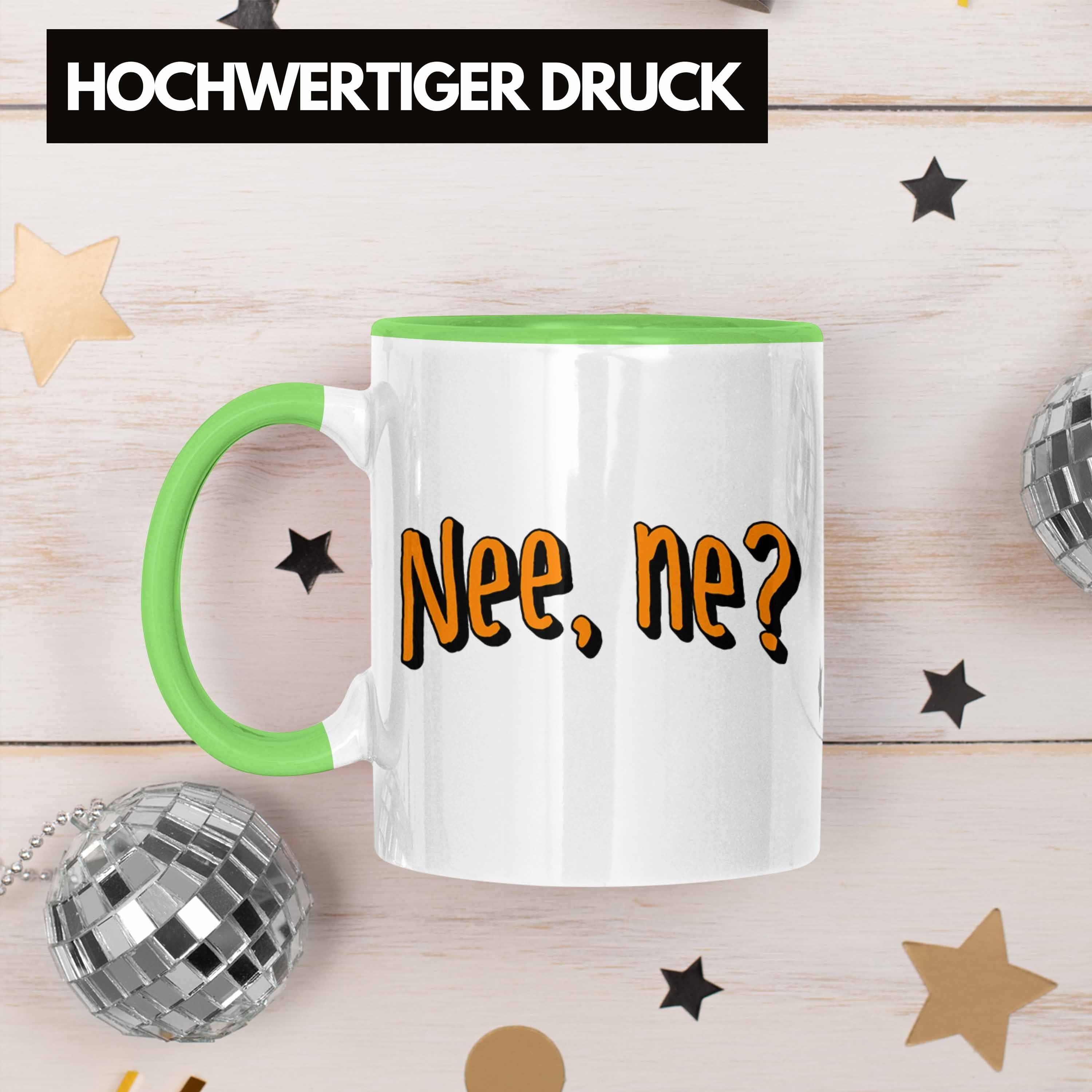 Nee Tasse für Ne? Geschenkid Büro - Humor Kollegin Tasse Grün Geschenk Trendation Trendation