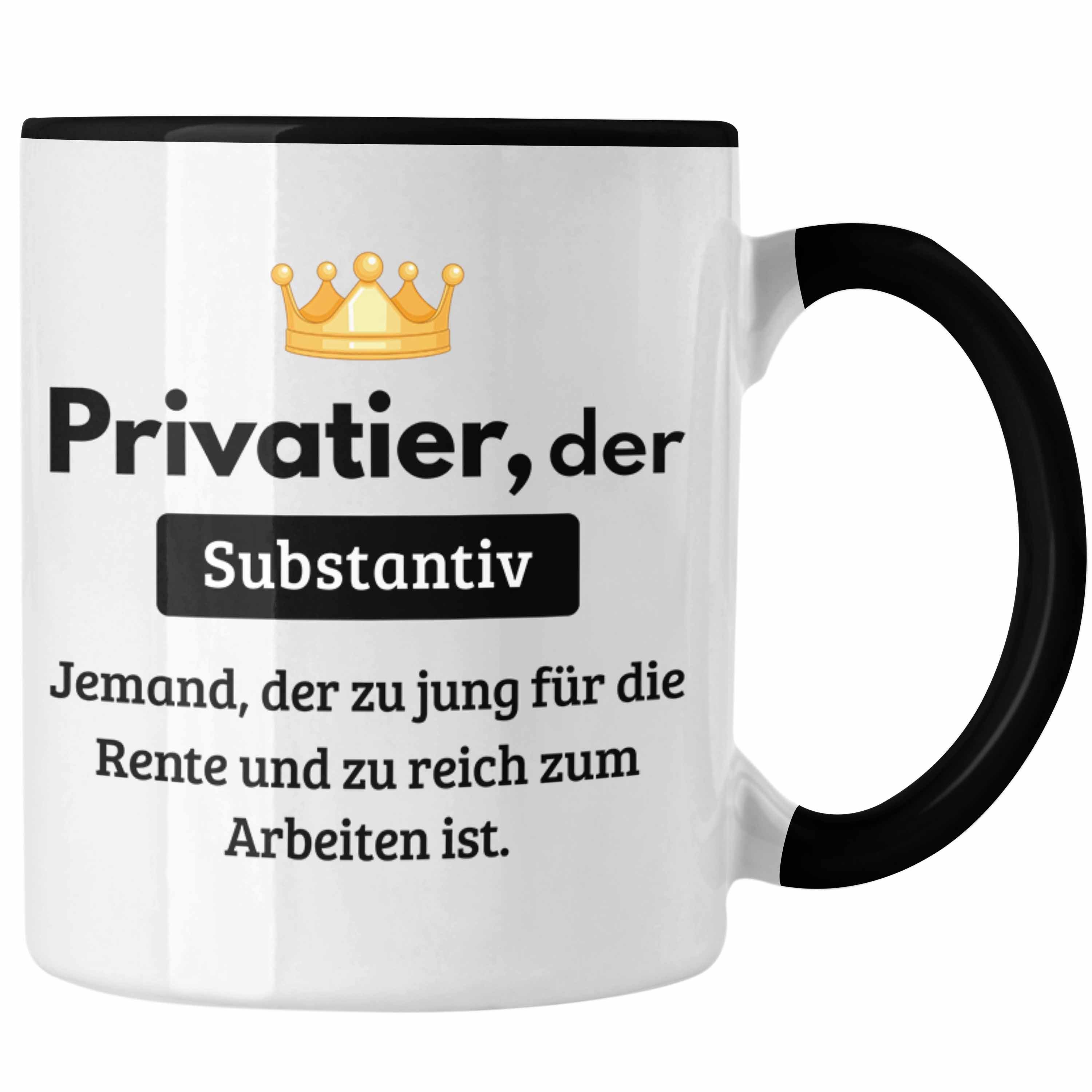 Trendation Tasse Privatier Bonze Tasse Geschenk Reicher Mann Gag Lustiger Spruch Prahle Schwarz
