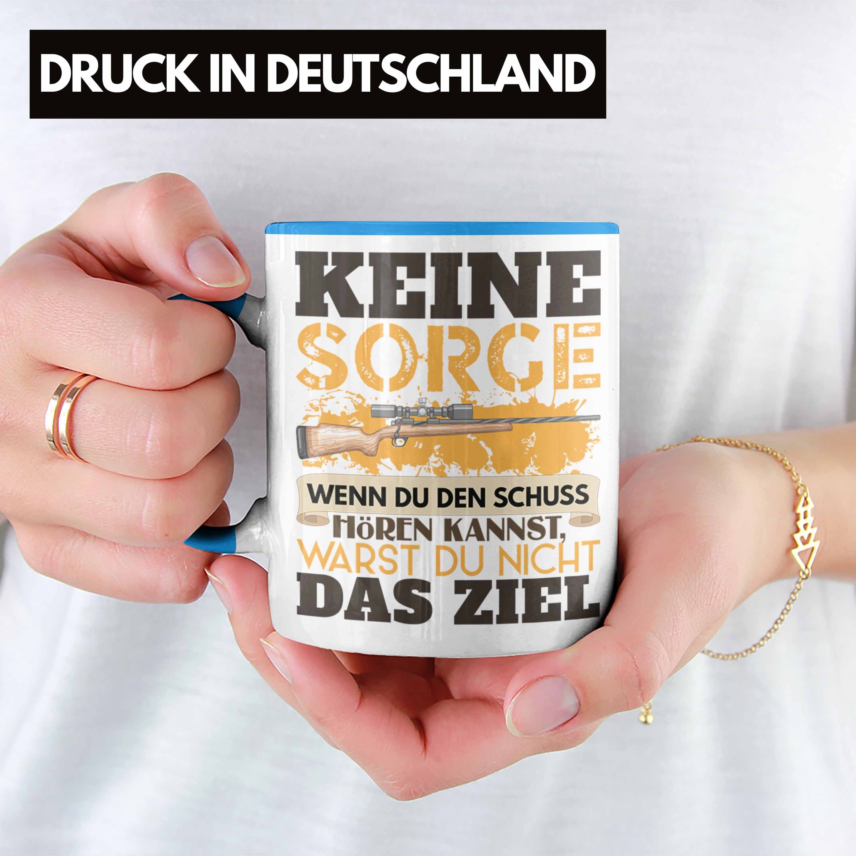 Keine Blau Hast Gehört Geschenk Du Trendation Wenn Den Tasse Schuss Sorge Tasse Jäger JagenS