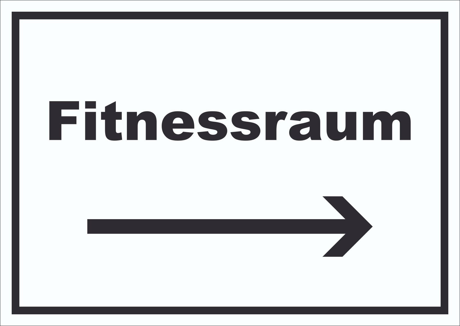 Hinweisschild Fitnessraum Schild mit Text und Richtungspfeil rechts Sport Fit