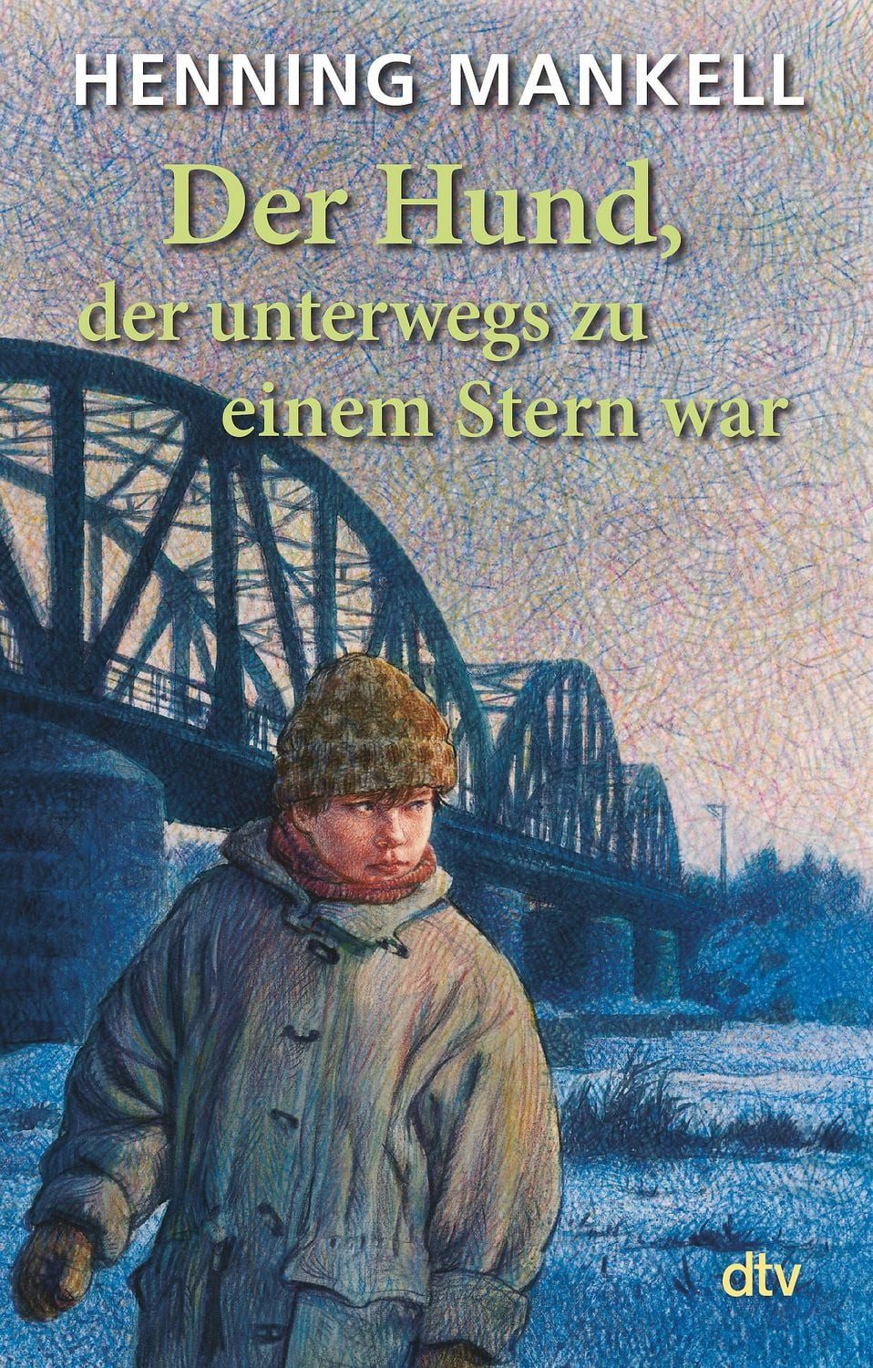 Kinderbuch Der Hund, der unterwegs zu einem Stern war Ausgezeichnet mit dem Deuts Henning Mankell