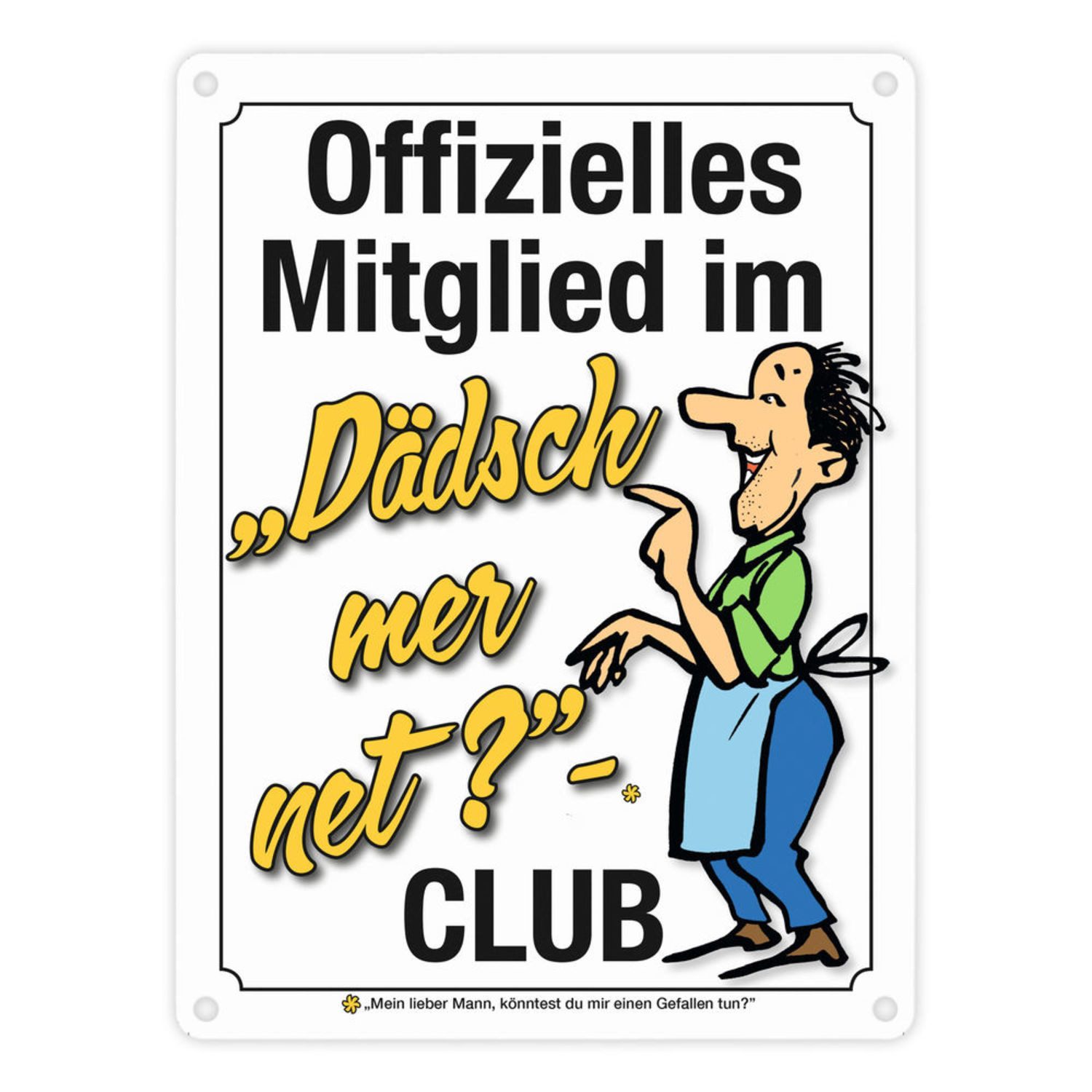 Metallschild Könntest du mir einen Gefallen tun? Schwäbisches Metallschild in cm