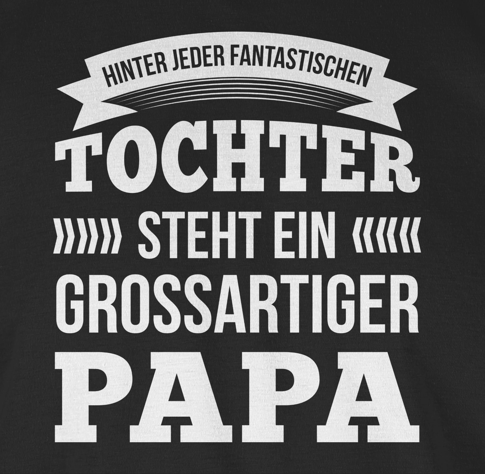 T-Shirt Hinter Tochter Papa Vatertag Großartiger für Papa Schwarz Ein Steht Shirtracer jeder 2 Geschenk