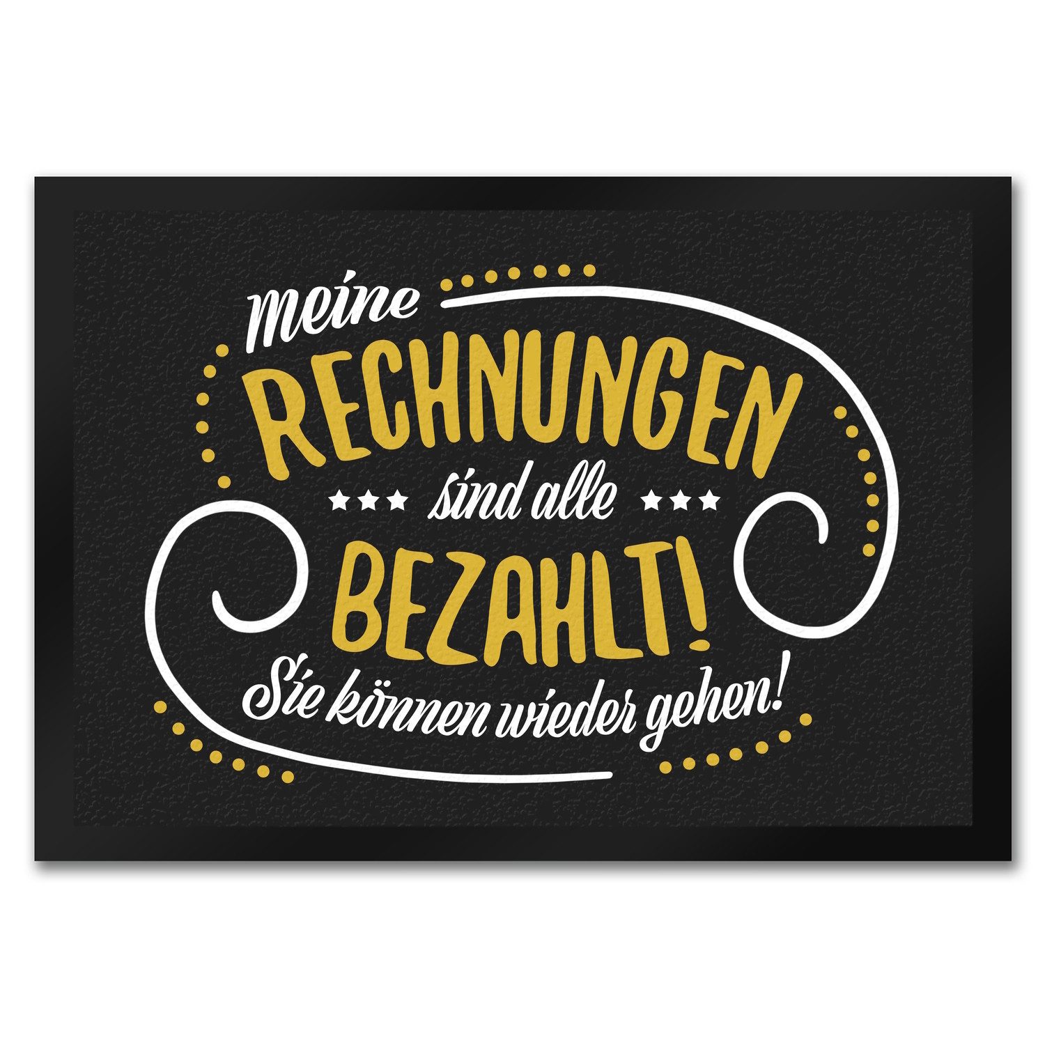 Fußmatte Meine Rechnungen sind alle gezahlt! Fußmatte mit Motiv