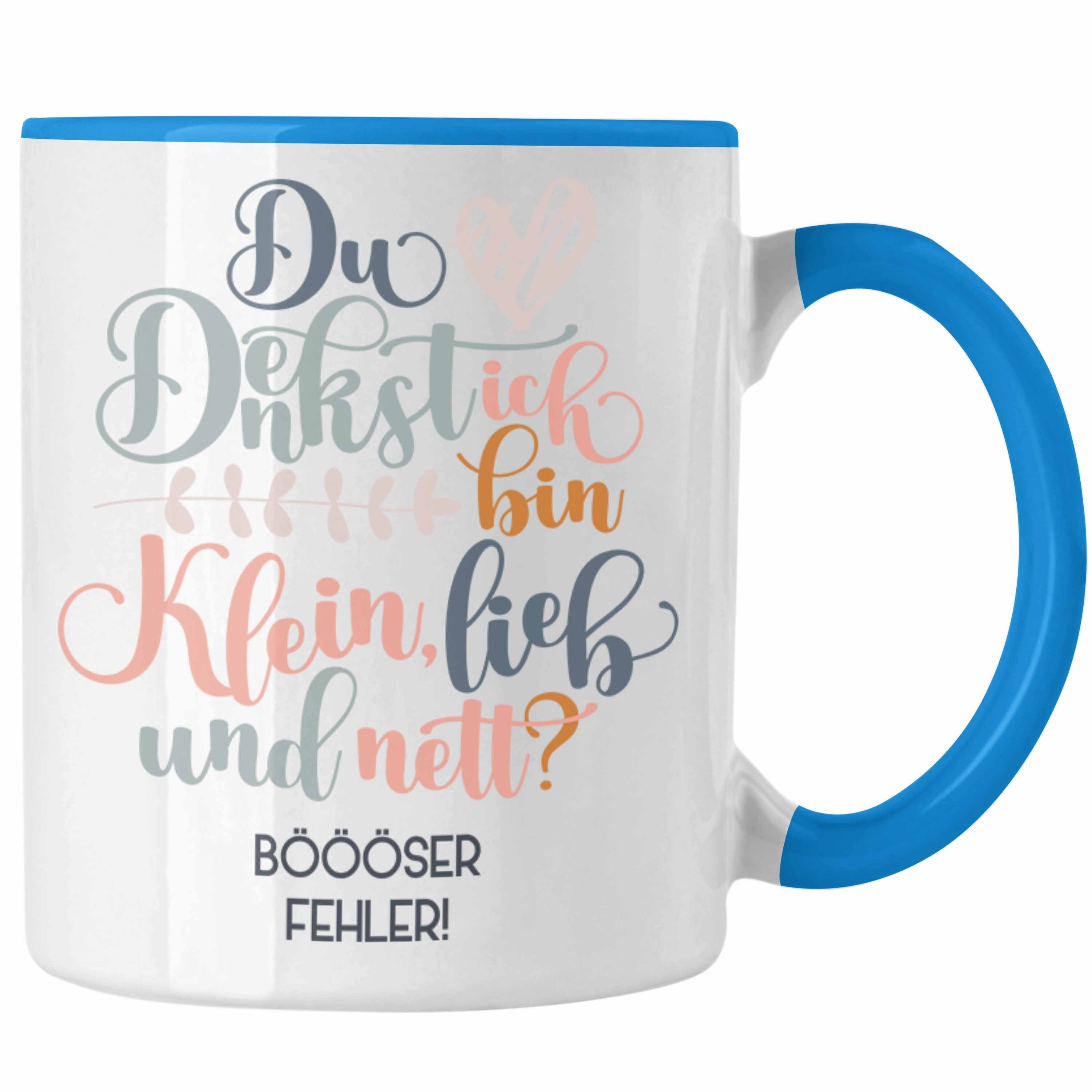 Trendation Tasse Trendation - Du Denkst Ich Bin Klein Und Nett Böser Fehler Lustiger Spruch Frauen Tasse Geschenk Humor Sarkasmus Frauen Blau