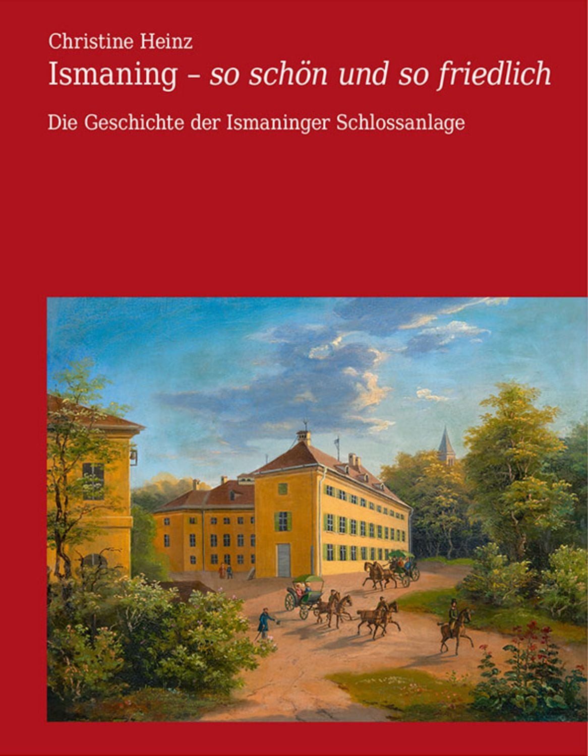 Ismaning – so schön und so friedlich / Christine Heinz