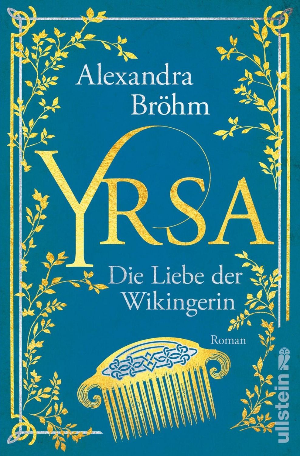 Yrsa. Die Liebe der Wikingerin / Alexandra Bröhm, Ein romantischer Wikinger-Roman
