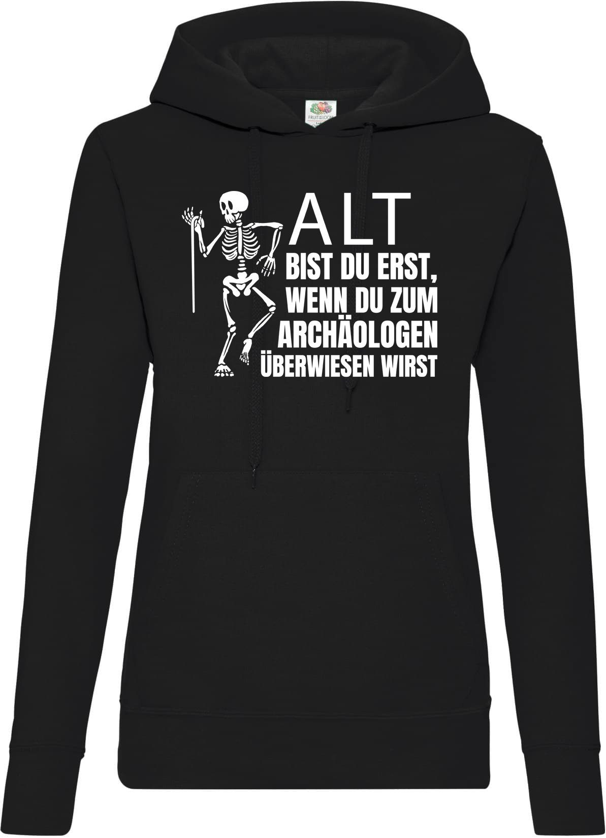 Kapuzenpullover ALT BIST DU ERST BEIM ARCHÄOLOGEN Damen Hoodie Pullover