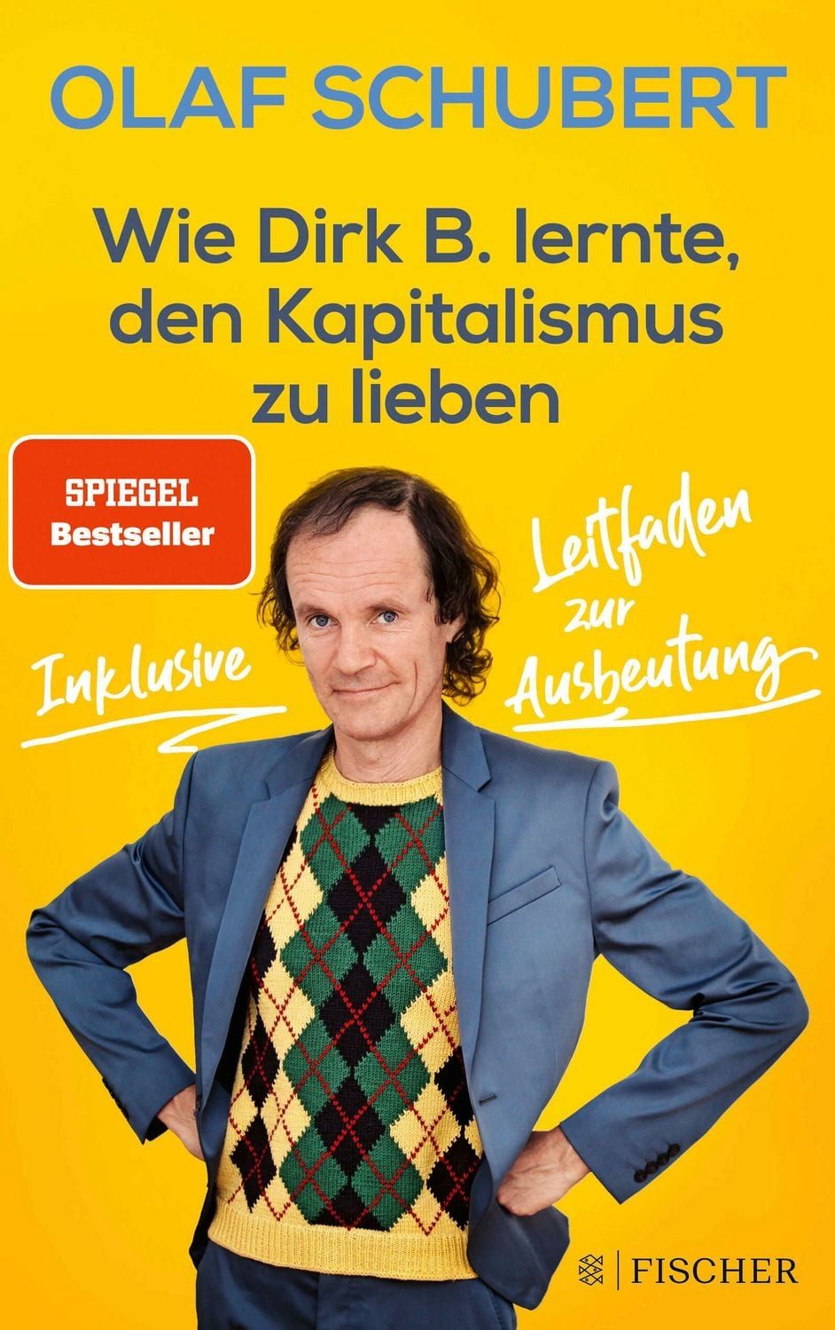 Wie Dirk B. lernte, den Kapitalismus zu lieben / Olaf Schubert, Stephan Ludwig