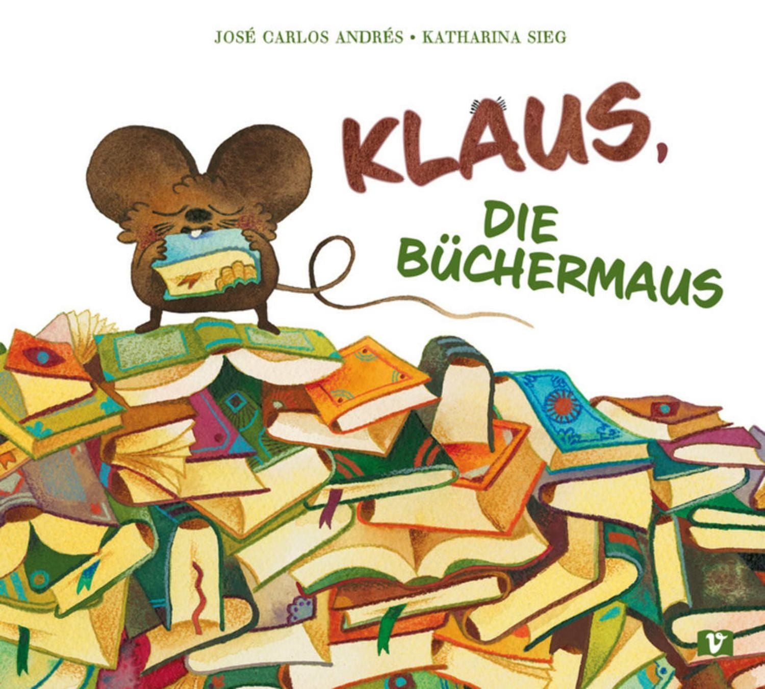 Klaus, die Büchermaus. Bilderbuch / José Carlos Andrés