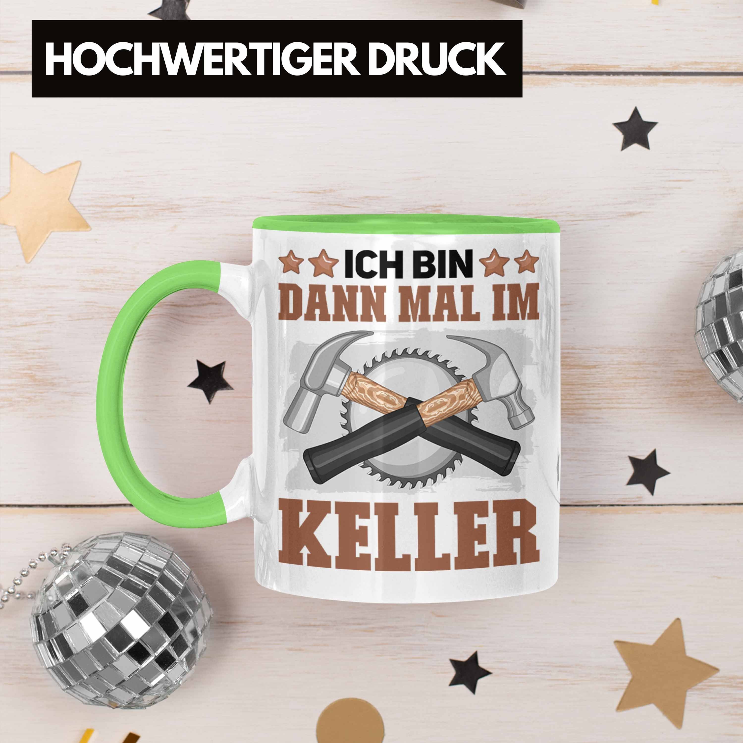 Dann Hobby Lustig Tasse Geschenk Ich Bin M Grün Spruch Trendation Schreiner Tasse Handwerker