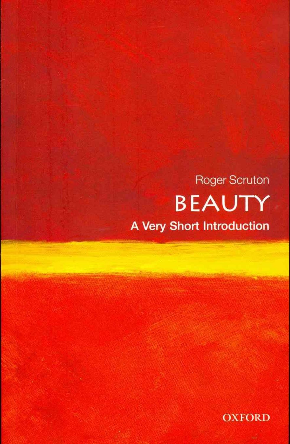 Beauty: A Very Short Introduction / Roger Scruton