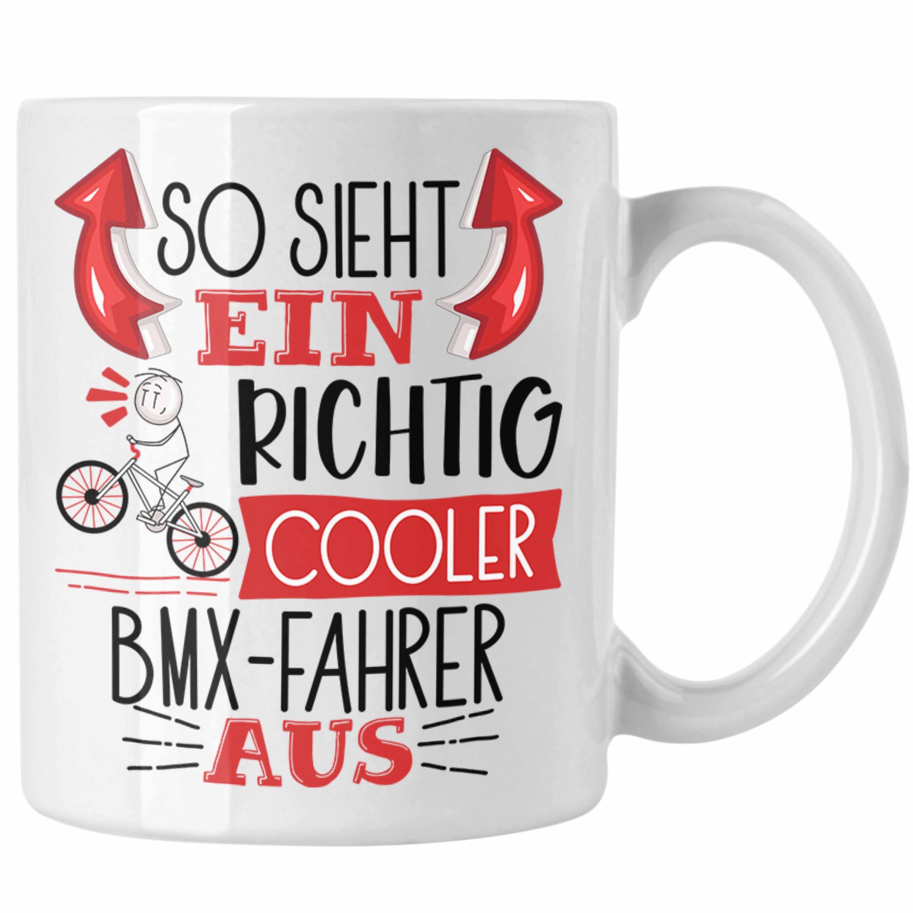 Trendation Tasse So Sieht Weiss BMX-Fahrer Tasse Sp Cooler Lustiger Geschenk Richtig Aus Ein