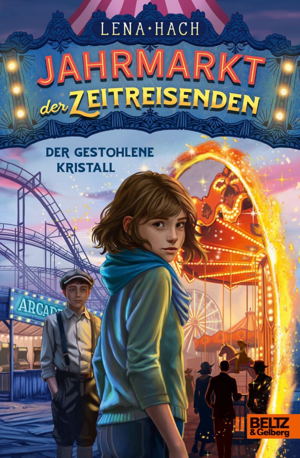 Jahrmarkt der Zeitreisenden - Der gestohlene Kristall / Lena Hach