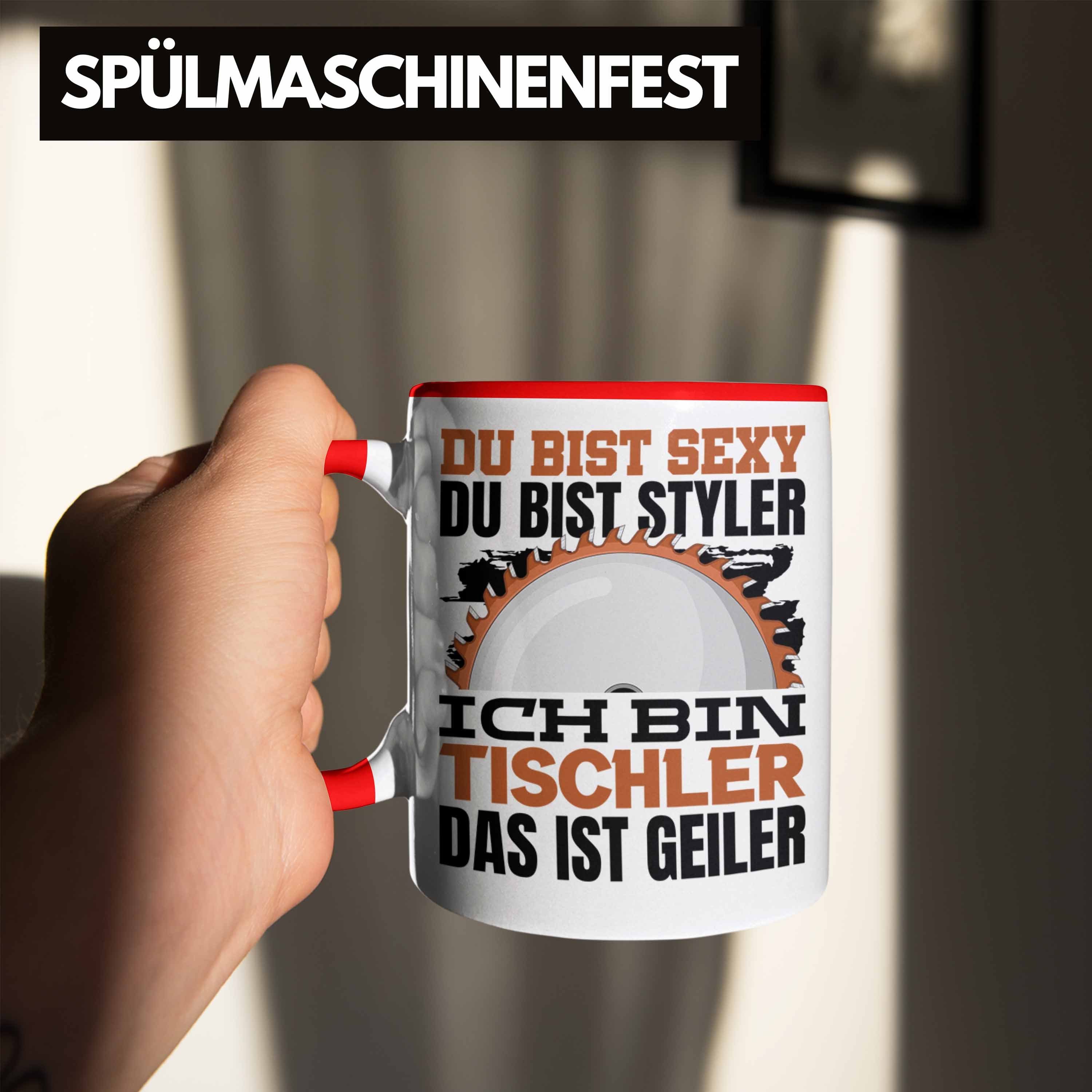 Geschenkidee Kaffeetasse Tasse Du Styler Geschenk M Trendation Bist Tischler Sexy Rot Tasse