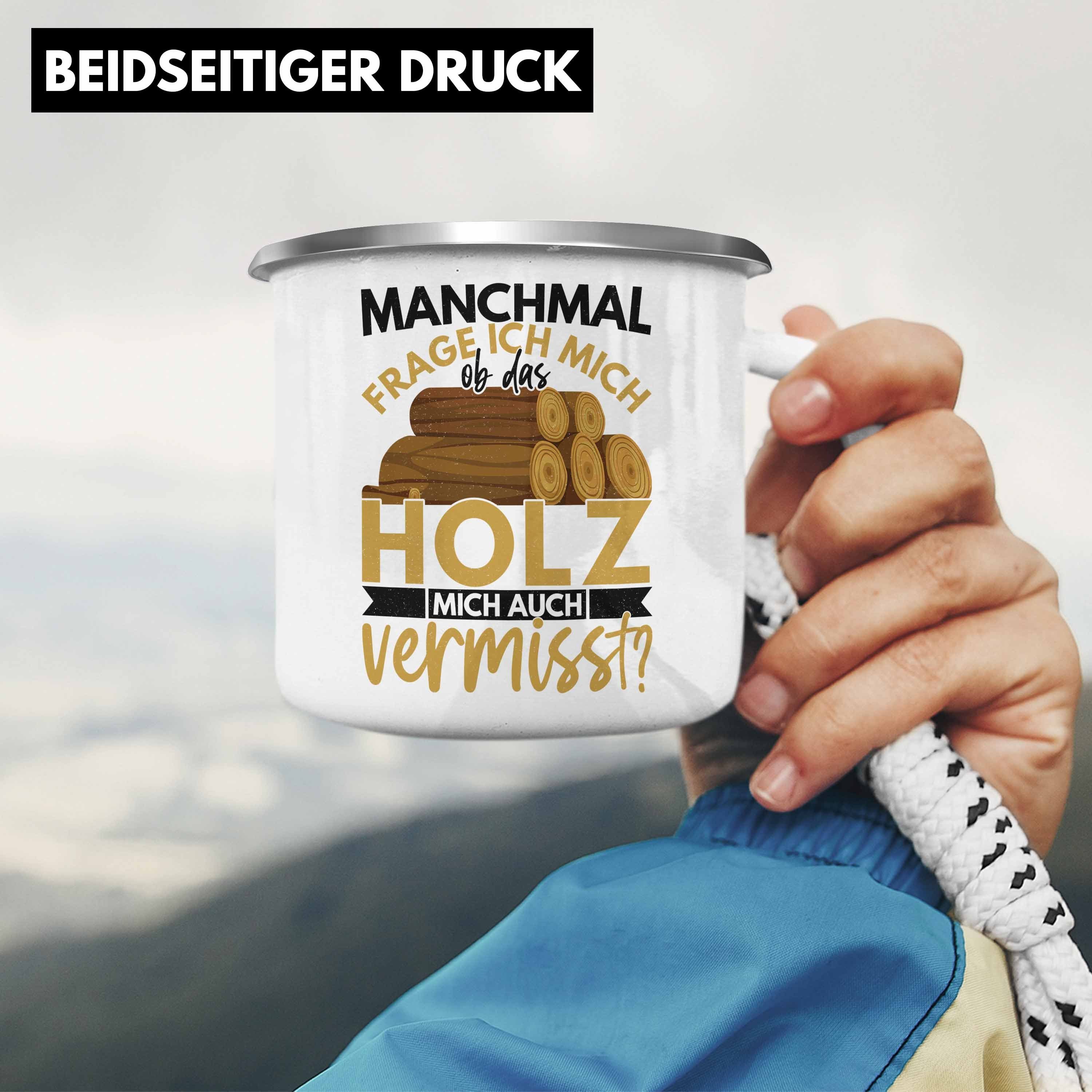 Holzarbeiter Thermotasse Forstwirt Holz Ob Auch Geschenk Silber Emaille Tasse Trendation Das Vermisst Trendation Mich - Lustig Männer