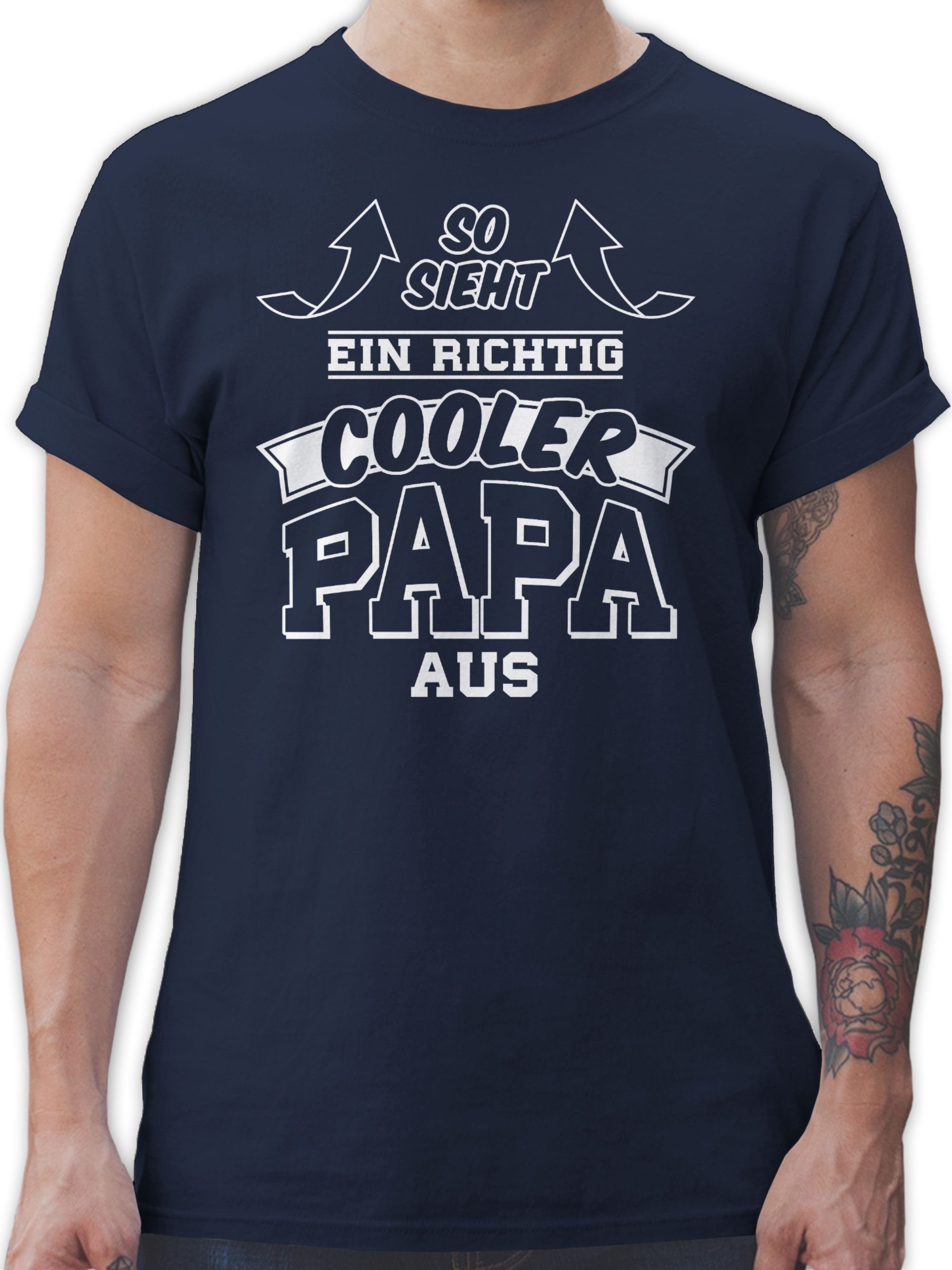 Shirtracer T-Shirt So sieht ein richtig cooler Papa aus Pfeile Vatertag Geschenk für Papa 2 Navy Blau