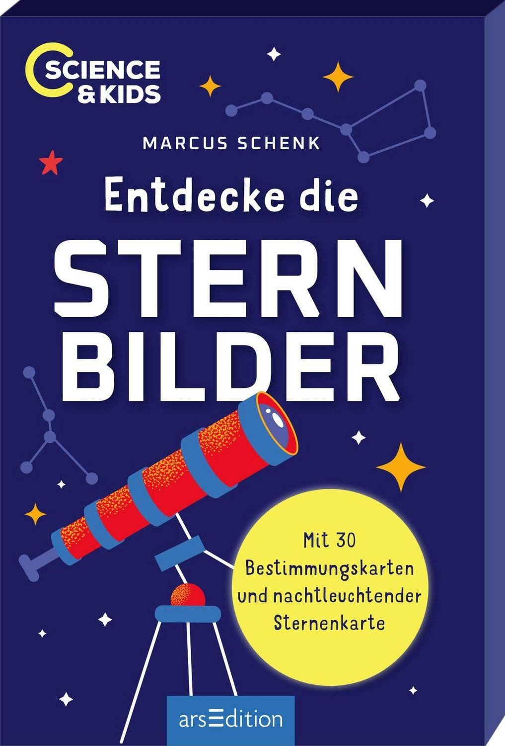 Science & Kids – Entdecke die Sternbilder / Marcus Schenk