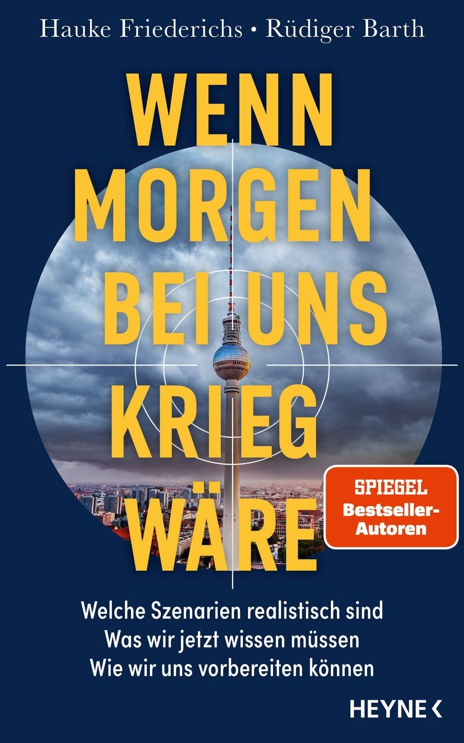Wenn morgen bei uns Krieg wäre / Hauke Friederichs, Rüdiger Barth, Welche Szenarien realistisch sind – Was wir jetzt wissen müssen – Wie wir uns vorbereiten können
