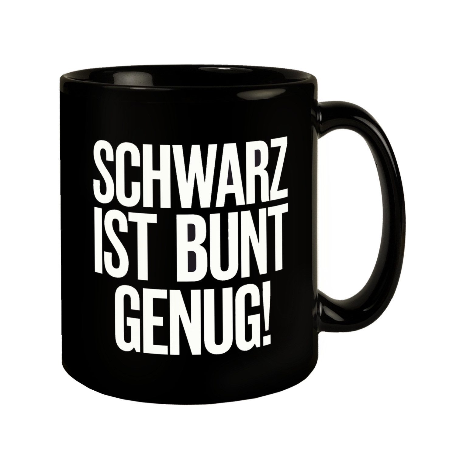 Tasse Schwarz ist bunt genug Tasse