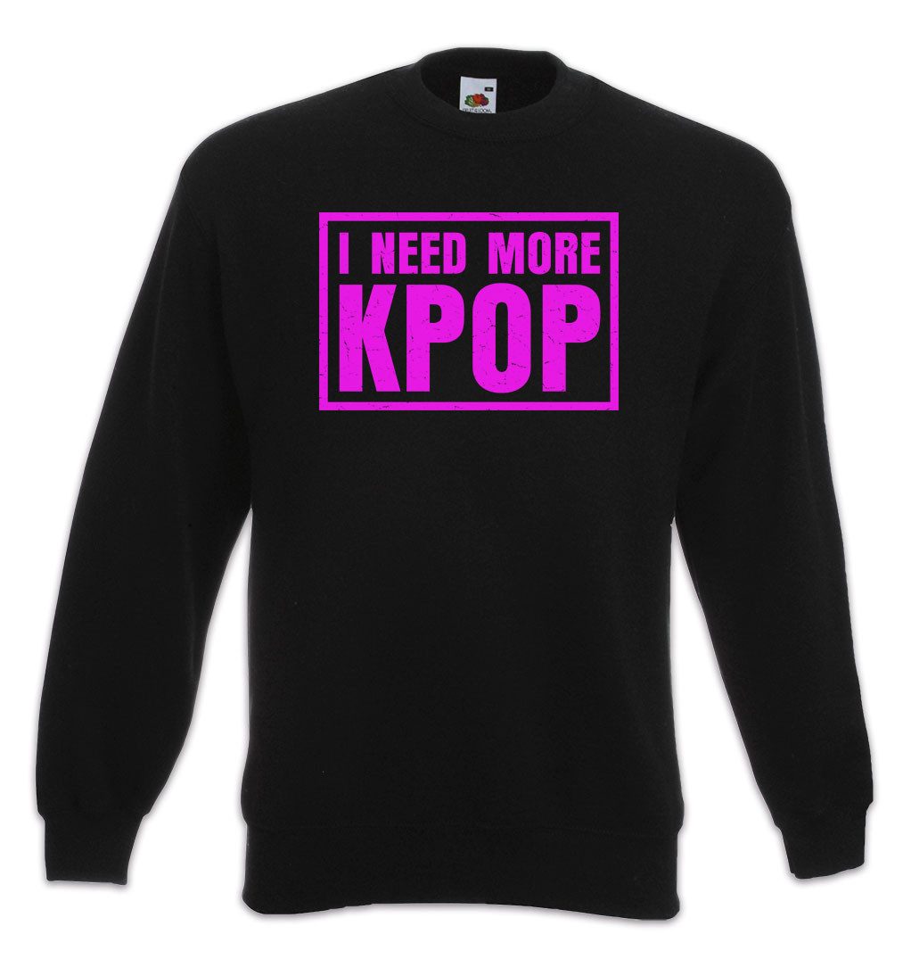 Sweatshirt I Need More KPOP Sweatshirt Asian Korean Pop Korea Music Musik South