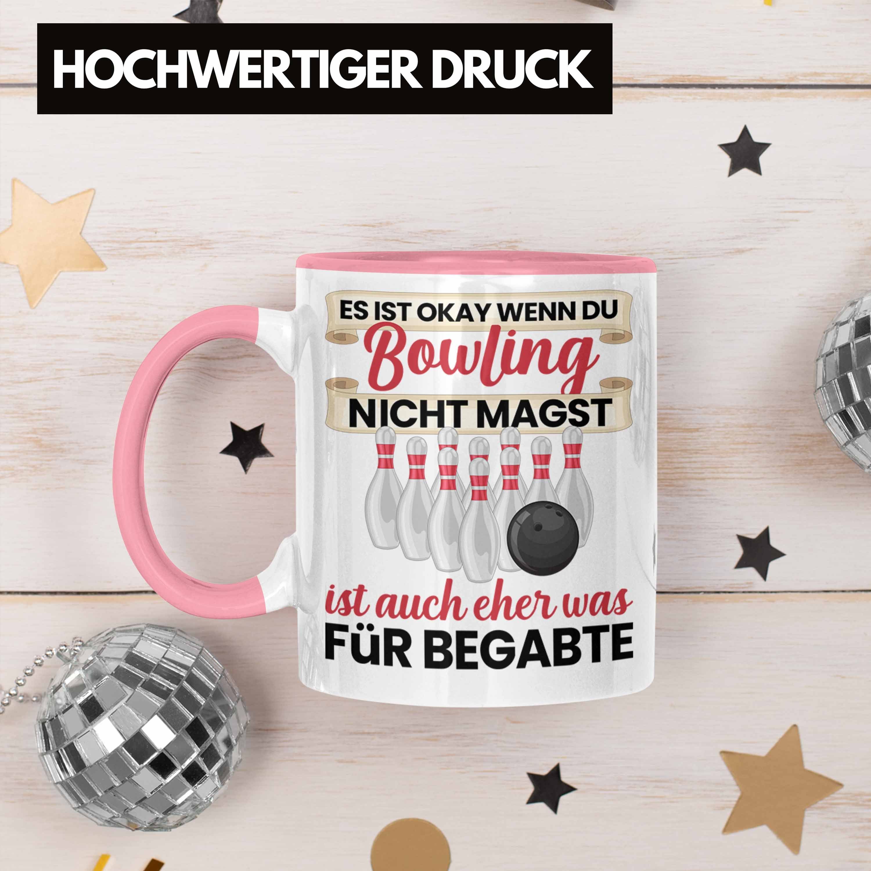 Ist Bowling Lustiger Geschenk Wenn Nicht Bowling Es Tasse Spruch Trendation Tasse - GEschenkidee Rosa Okay Trendation Du Magst