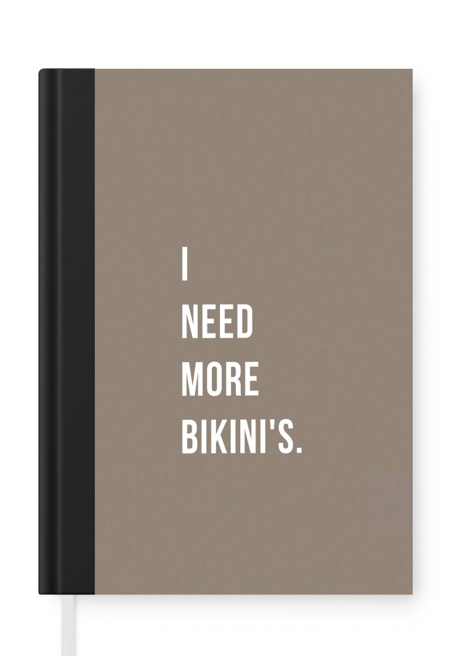 MuchoWow Notizbuch Ich brauche mehr Bikinis - Zitat - Grau, Journal, Merkzettel, Tagebuch, Notizheft, A5, 98 Seiten, Haushaltsbuch