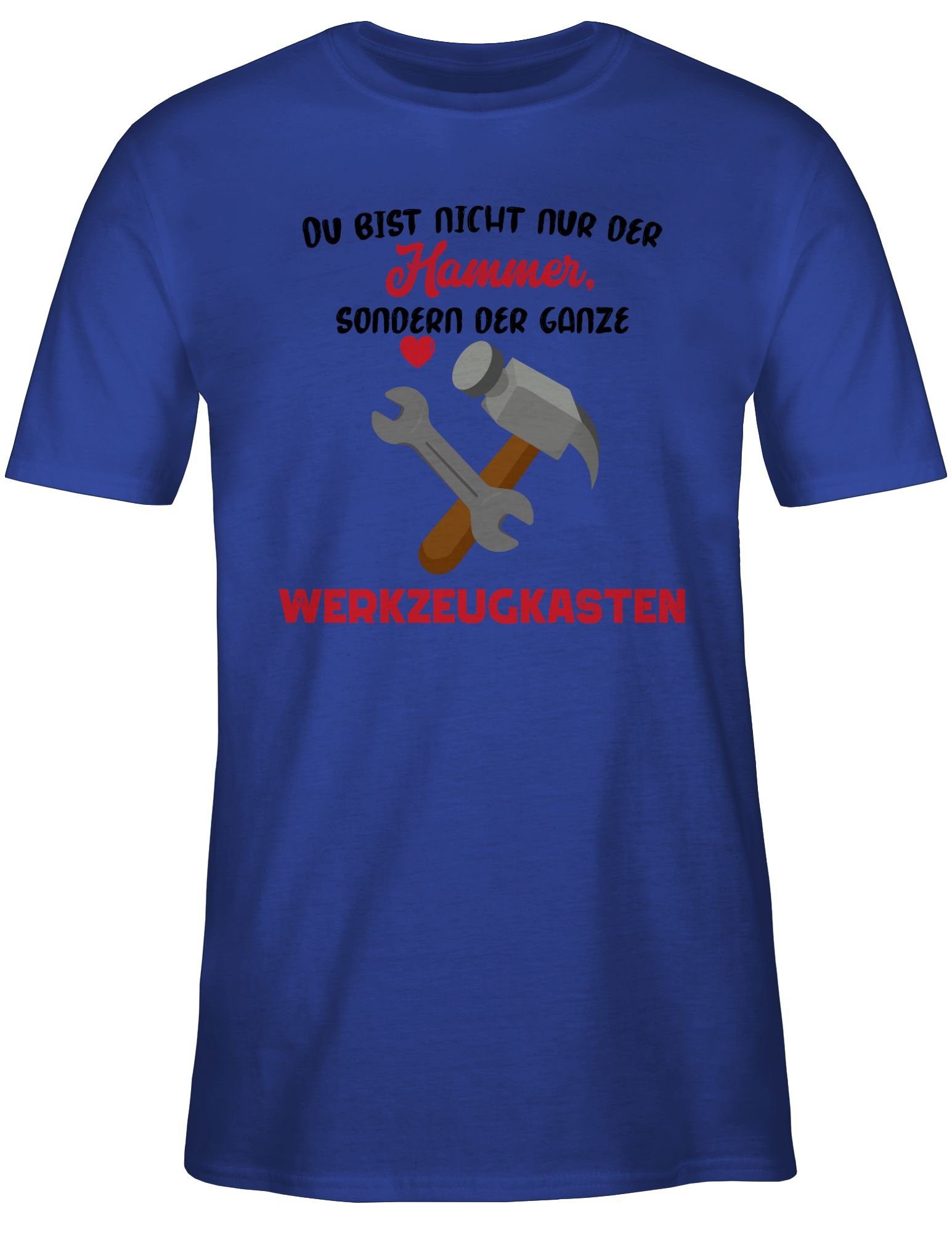 Shirtracer T-Shirt Du bist nicht nur der Hammer, sondern der ganze Werkzeugkasten Valentinstag Partner Liebe