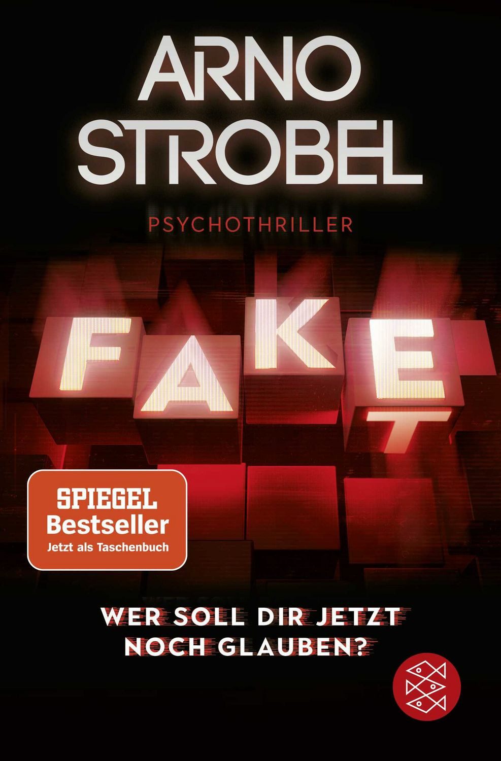 Fake – Wer soll dir jetzt noch glauben? / Arno Strobel