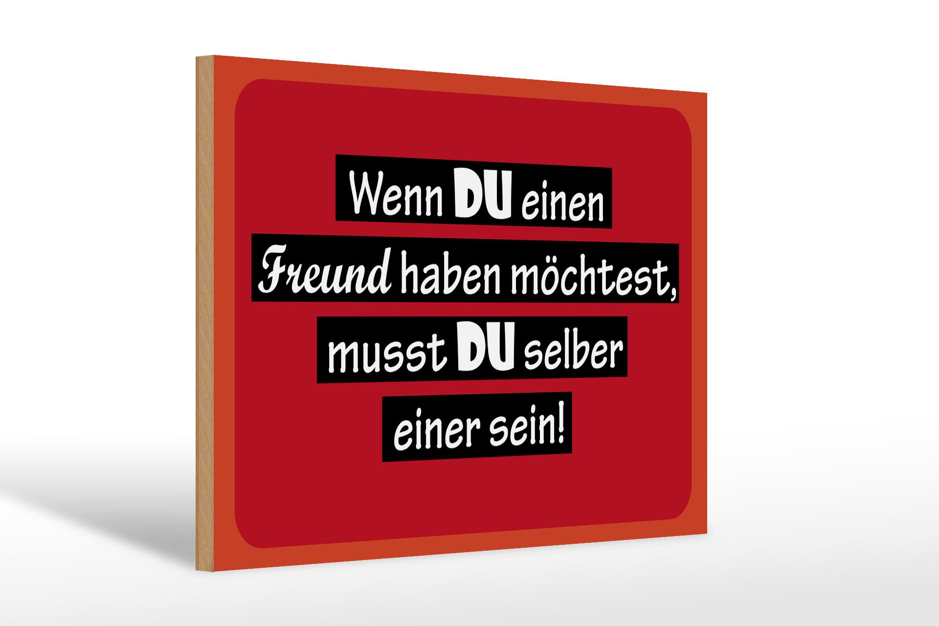 Holzbild Spruch 30x20cm wenn du einen Freund haben möchtest