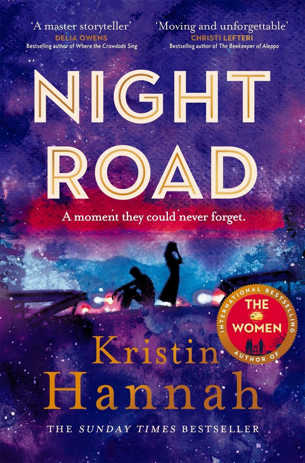 Night Road A Heart-wrenching Story from the Worldwide Bestselling Auth / Kristin Hannah, A Heart-wrenching Story from the Worldwide Bestselling Author of The Women