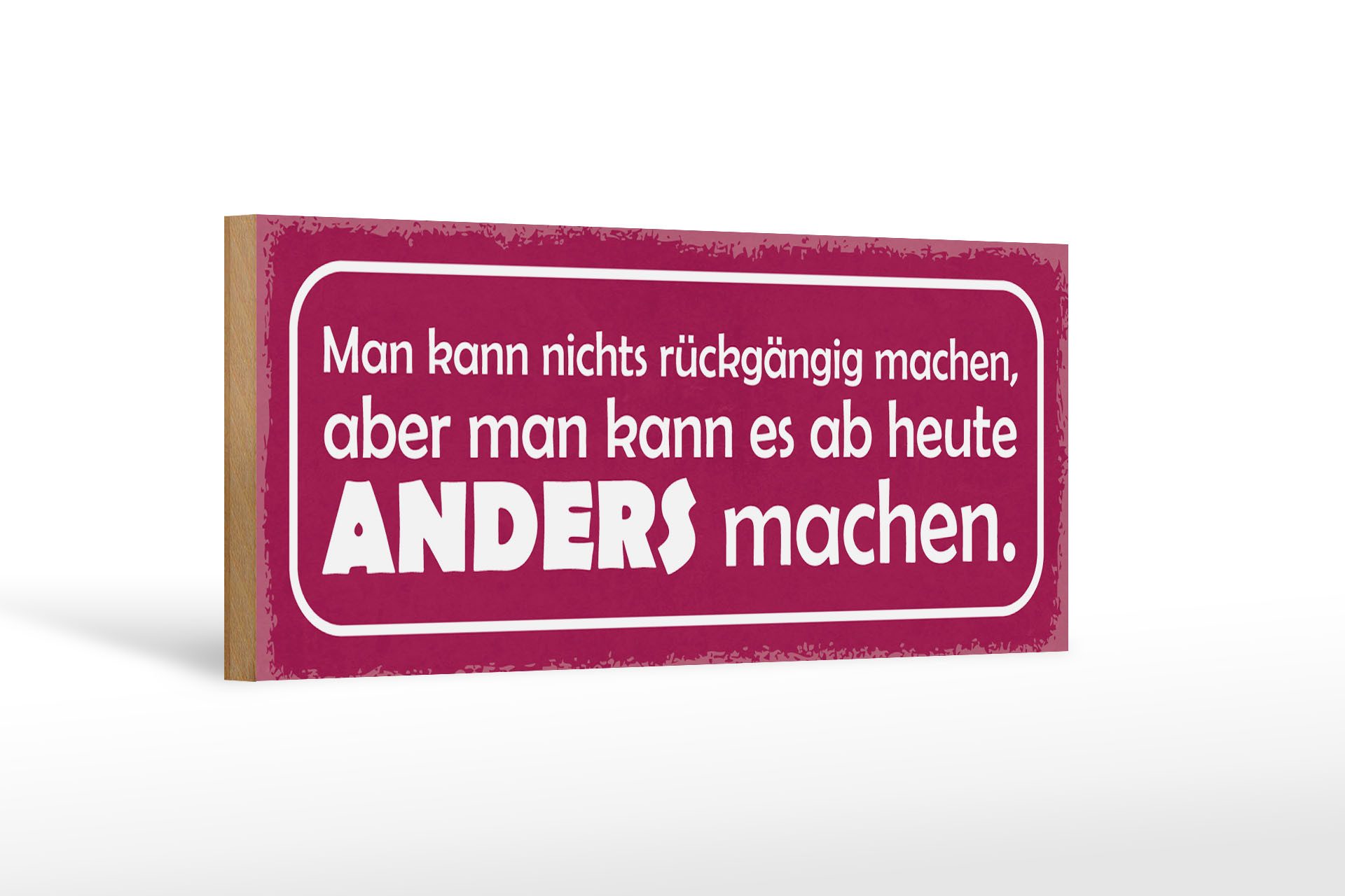 Holzbild Spruch 27x10cm man nicht rückgängig aber anders