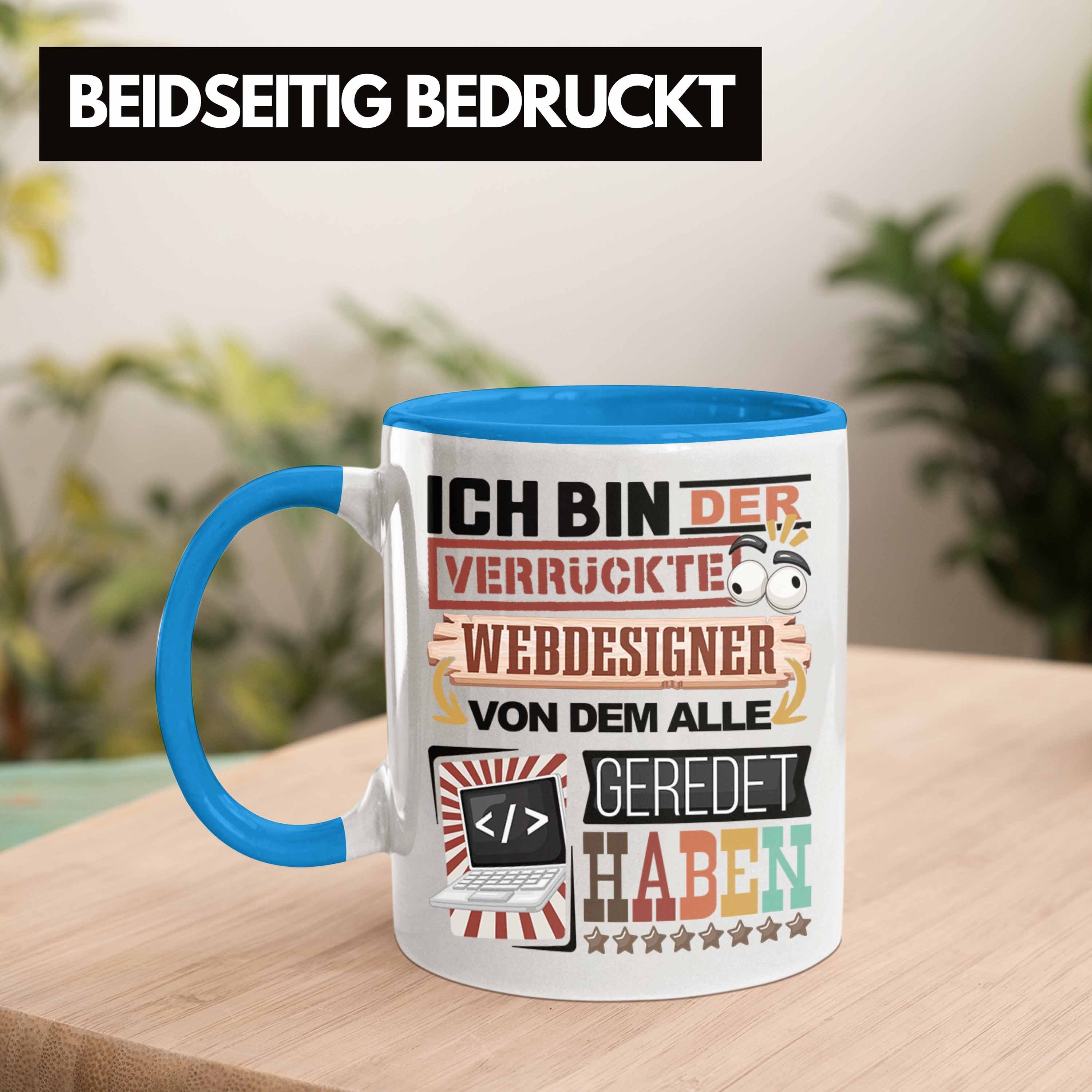 Spruch Webdesigner Geschenk Tasse Tasse für Webdesigner Blau Lustig Geschenkidee Trendation